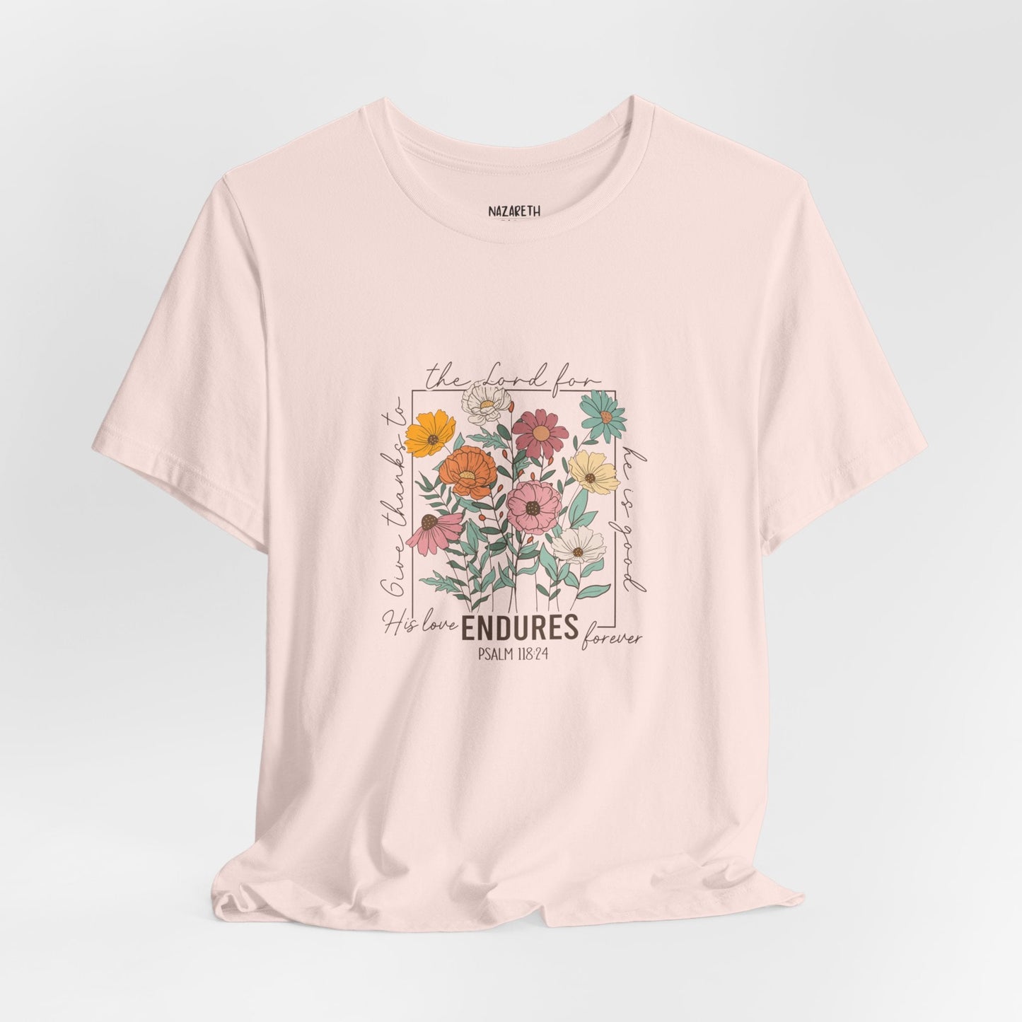 His Love endures Psalm 118:24 T-Shirt - T-Shirt - Nazareth Treasures