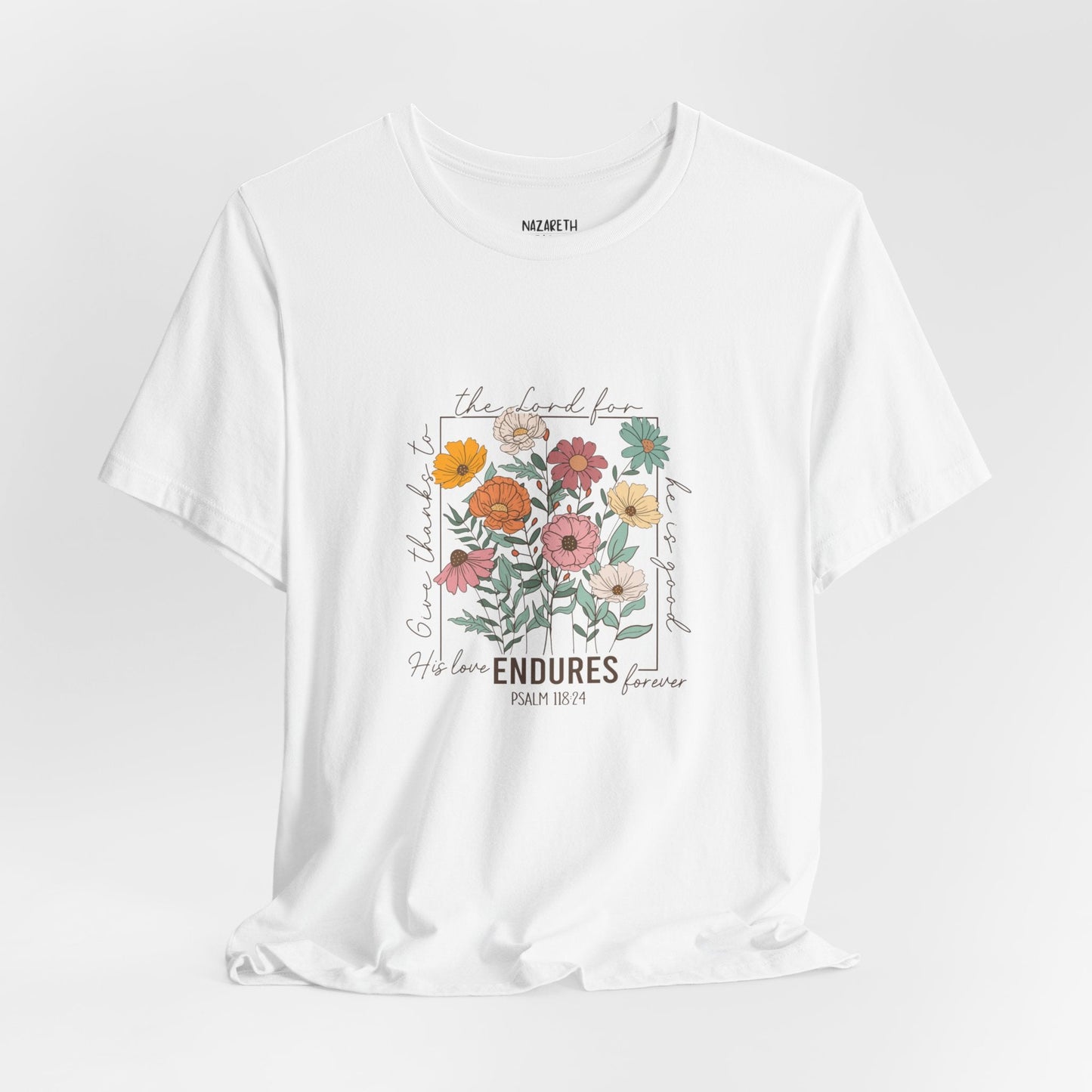 His Love endures Psalm 118:24 T-Shirt - T-Shirt - Nazareth Treasures