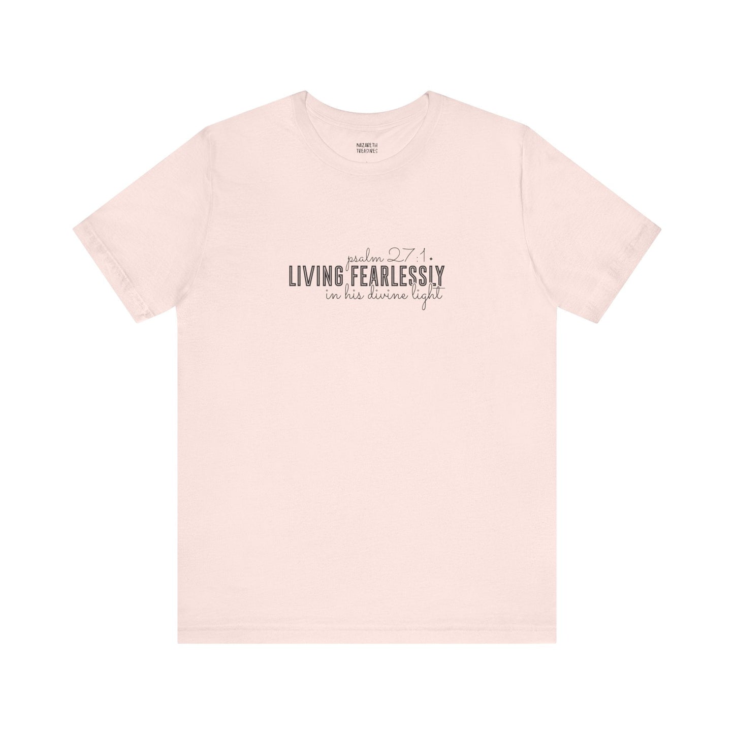 Living Fearlessly in His Divine Light - Psalm 27:1 - Unisex T-Shirt - T-Shirt - Nazareth Treasures