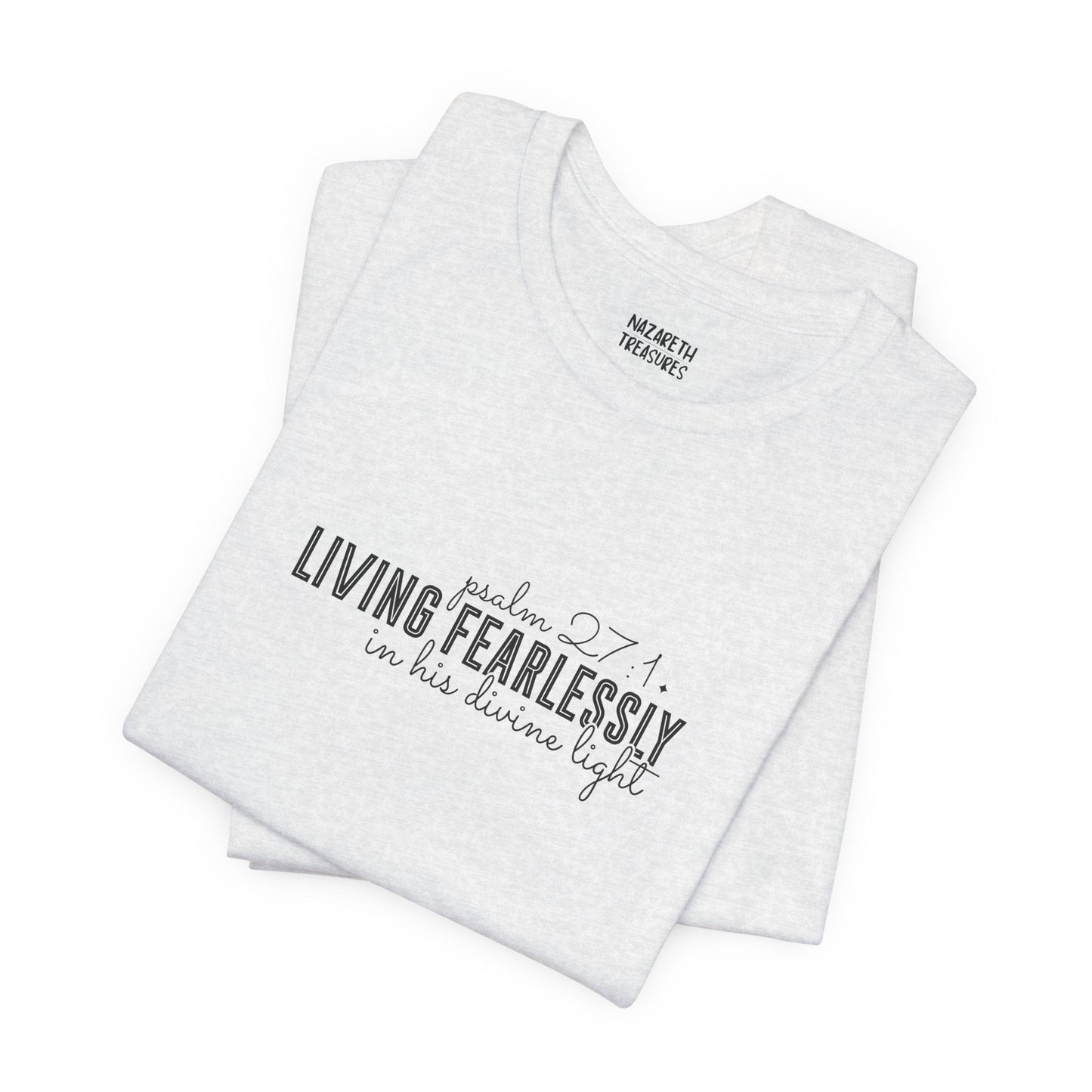 Living Fearlessly in His Divine Light - Psalm 27:1 - Unisex T-Shirt - T-Shirt - Nazareth Treasures