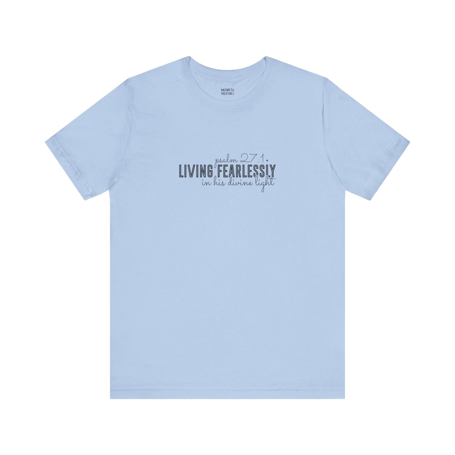 Living Fearlessly in His Divine Light - Psalm 27:1 - Unisex T-Shirt - T-Shirt - Nazareth Treasures