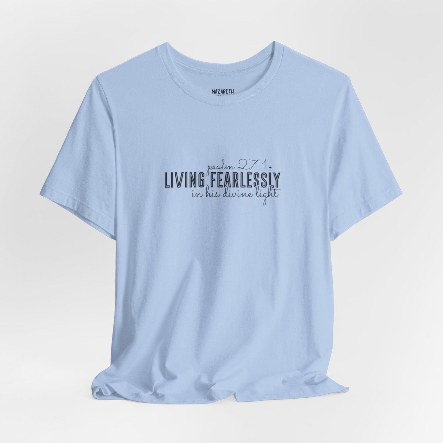 Living Fearlessly in His Divine Light - Psalm 27:1 - Unisex T-Shirt - T-Shirt - Nazareth Treasures