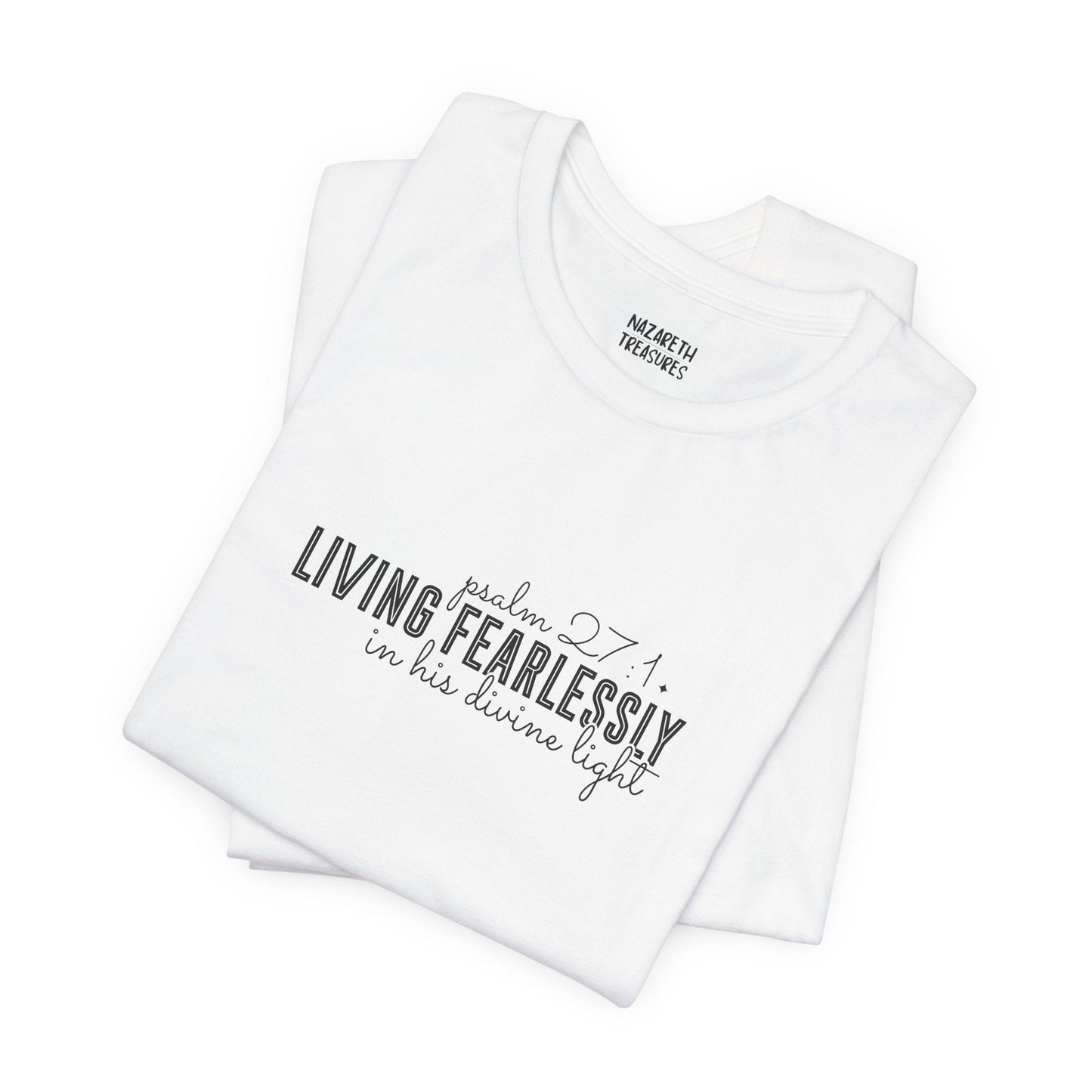 Living Fearlessly in His Divine Light - Psalm 27:1 - Unisex T-Shirt - T-Shirt - Nazareth Treasures
