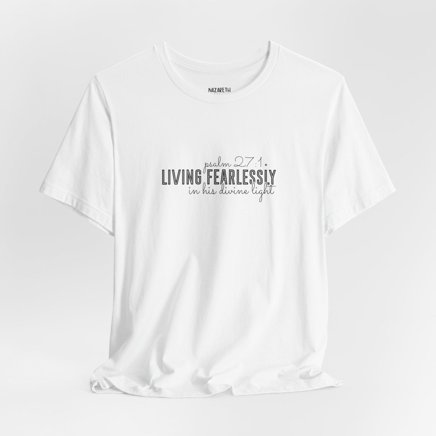 Living Fearlessly in His Divine Light - Psalm 27:1 - Unisex T-Shirt - T-Shirt - Nazareth Treasures