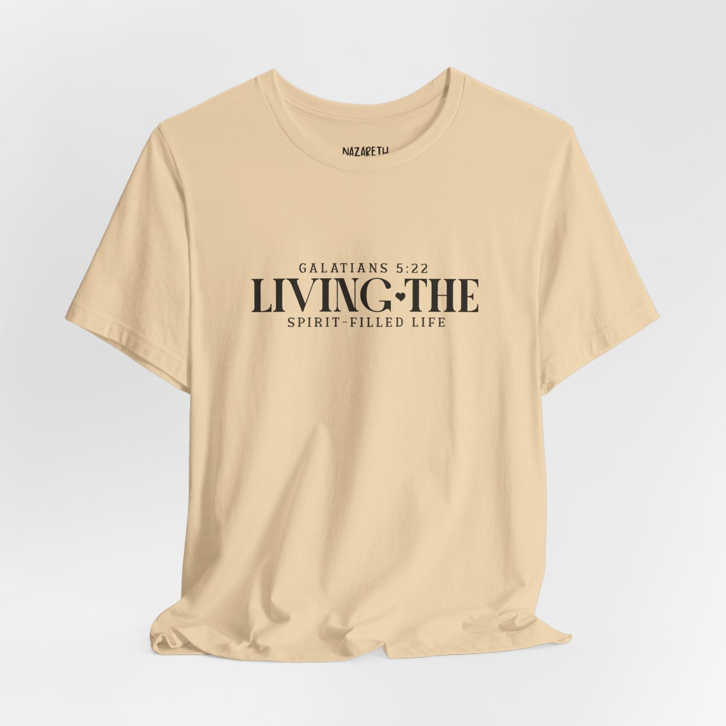 Living the Spirit - Filled Life - Galatians 5:22 - Unisex T-Shirt - T-Shirt - Nazareth Treasures