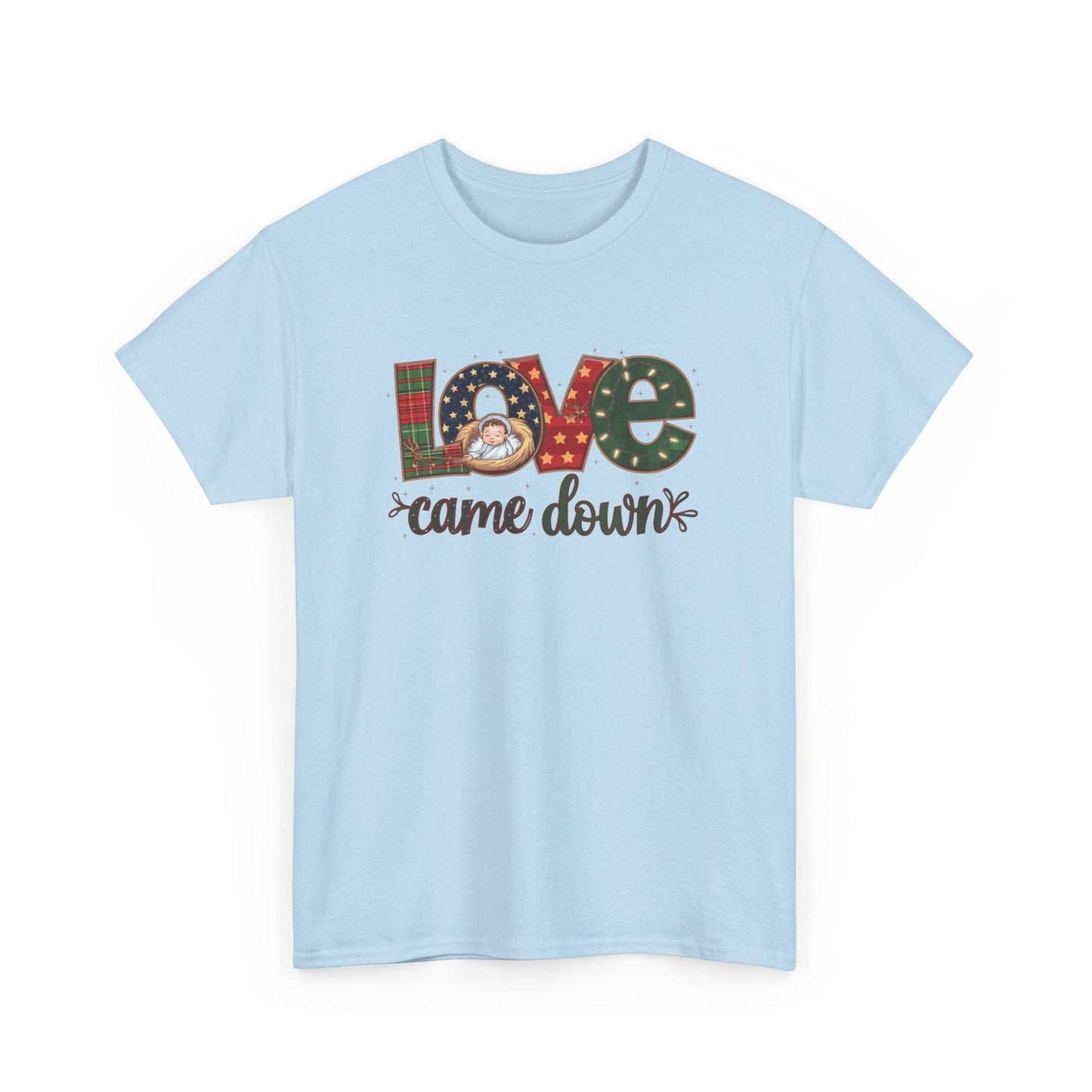 Love Came Down T-shirt - T-Shirt - Nazareth Treasures