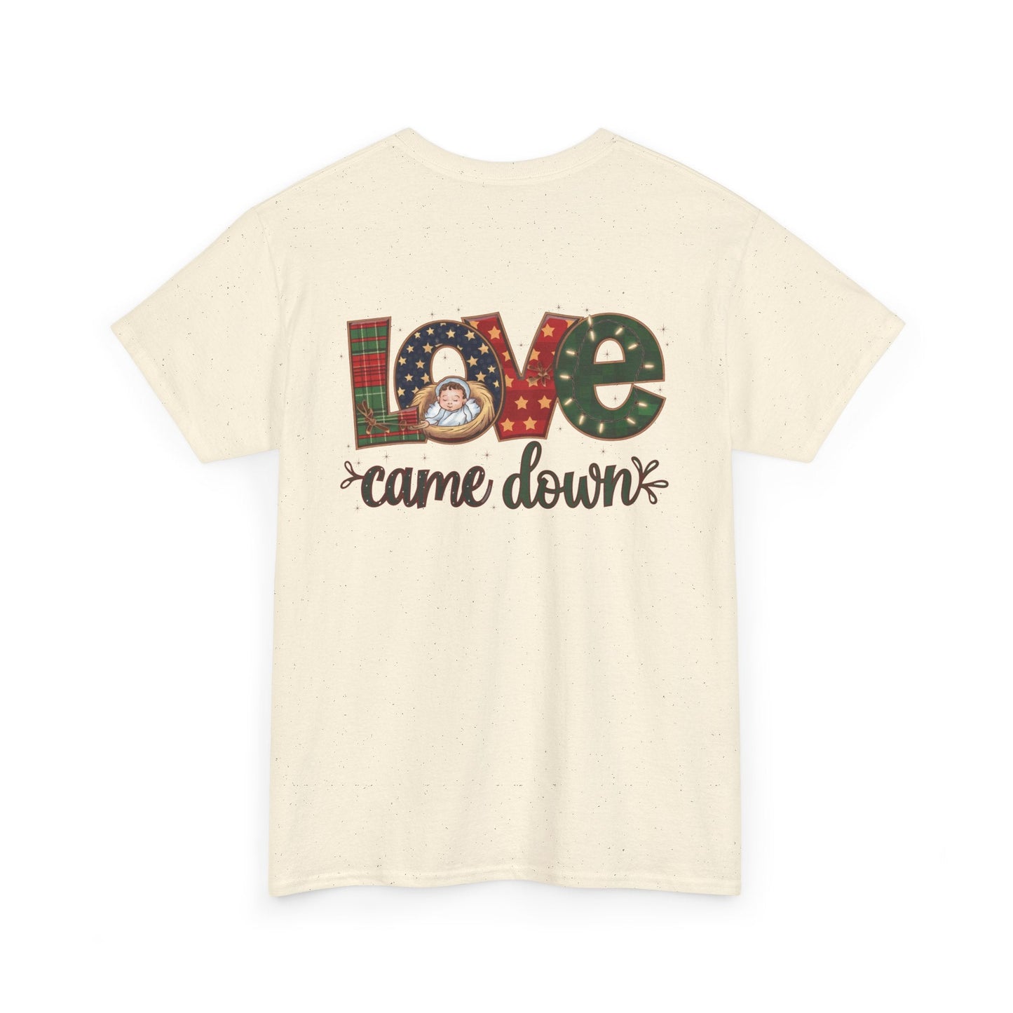 Love Came Down T-shirt - T-Shirt - Nazareth Treasures