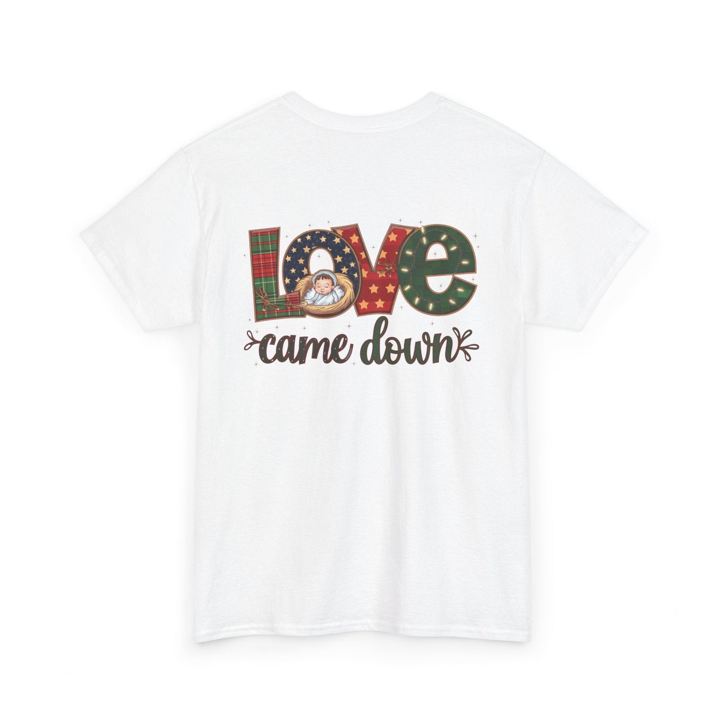 Love Came Down T-shirt - T-Shirt - Nazareth Treasures