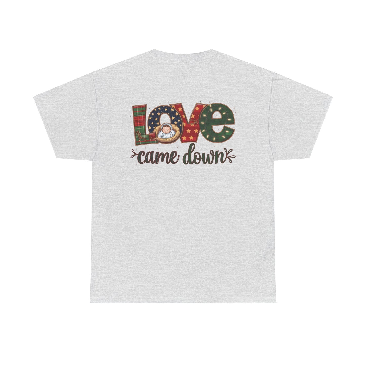 Love Came Down T-shirt - T-Shirt - Nazareth Treasures