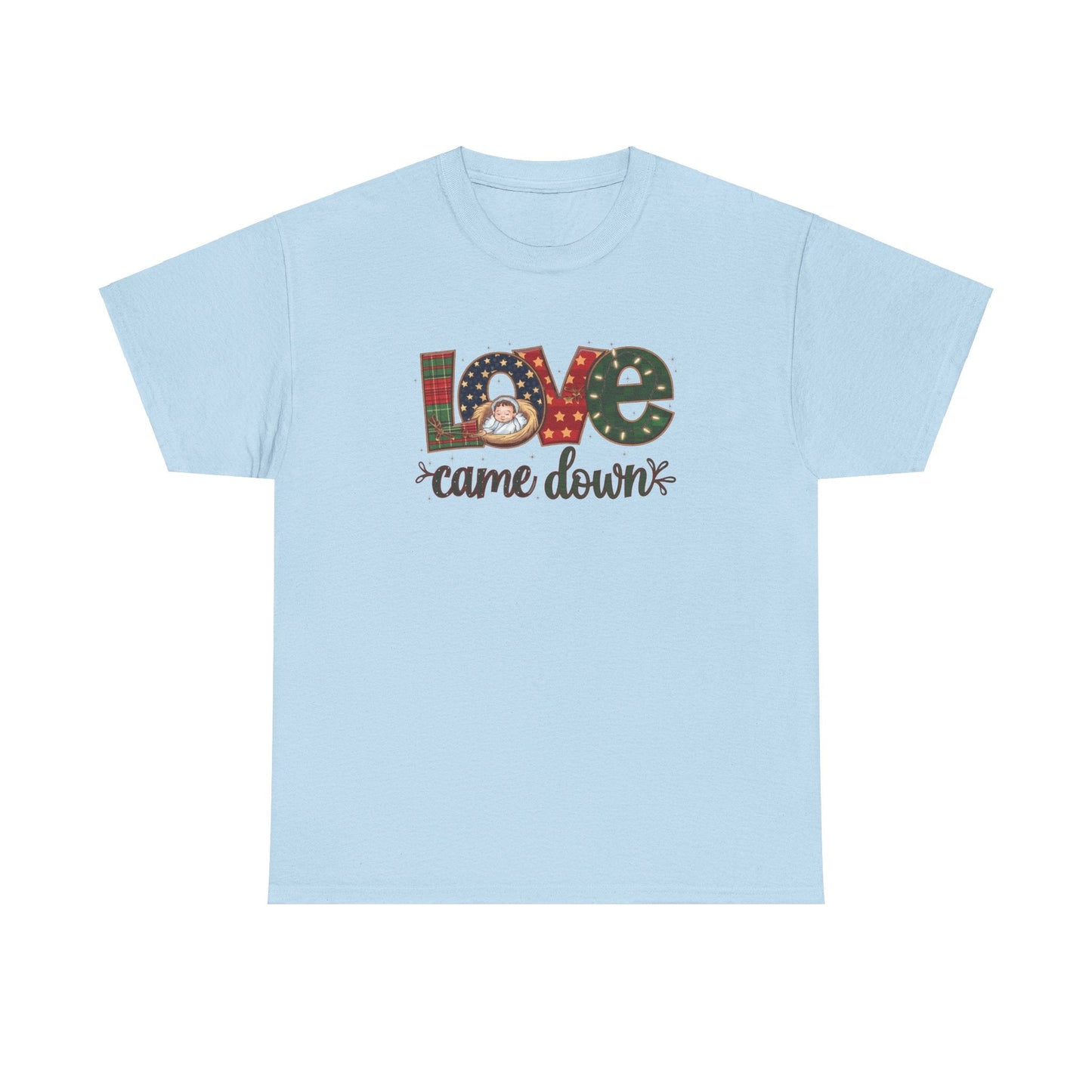 Love Came Down T-shirt - T-Shirt - Nazareth Treasures
