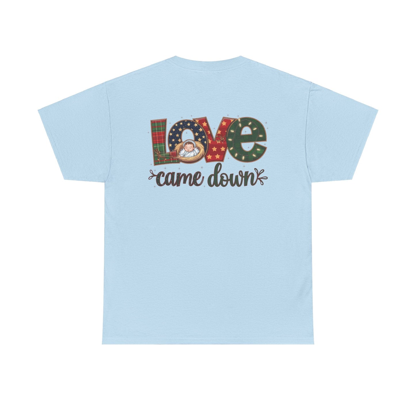Love Came Down T-shirt - T-Shirt - Nazareth Treasures