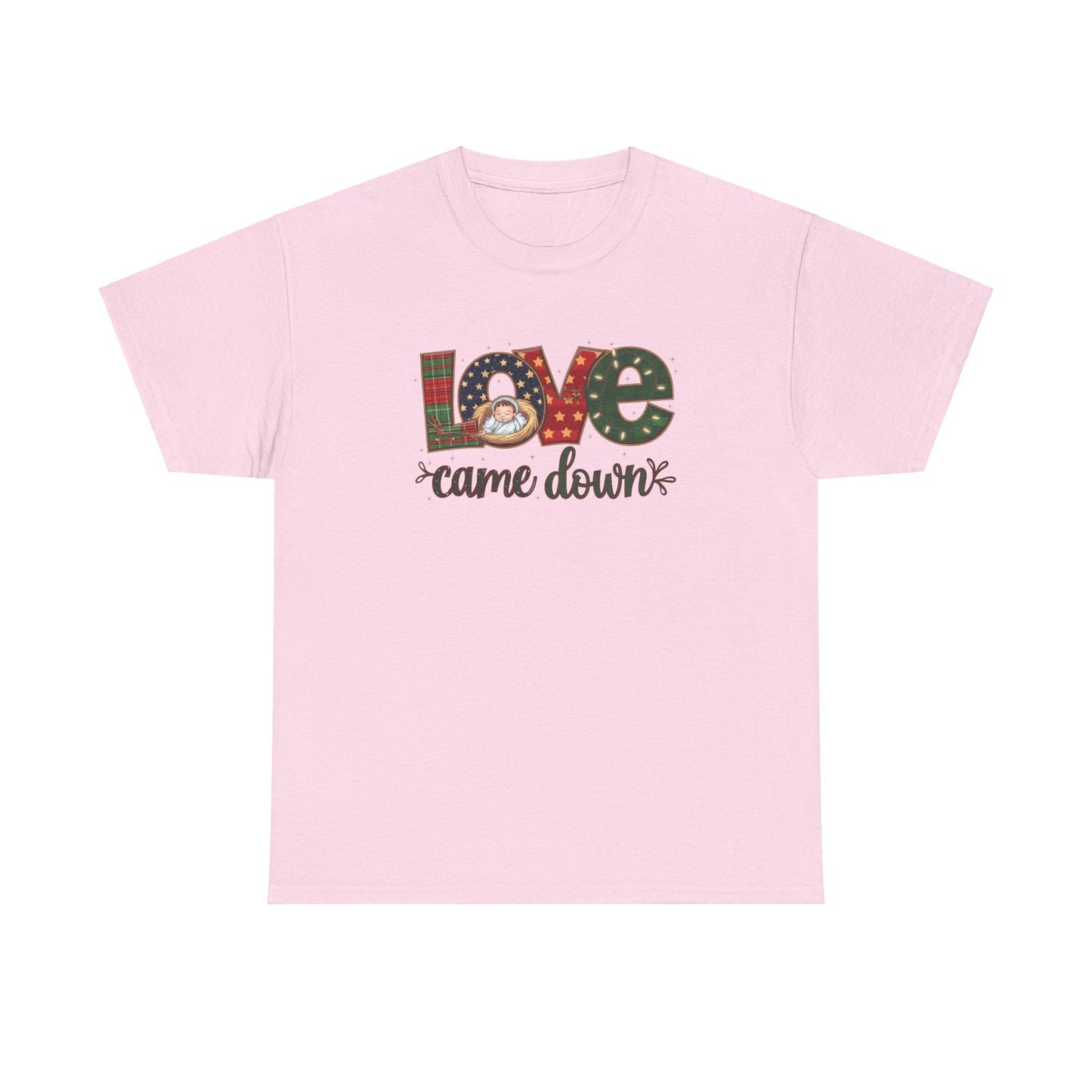 Love Came Down T-shirt - T-Shirt - Nazareth Treasures