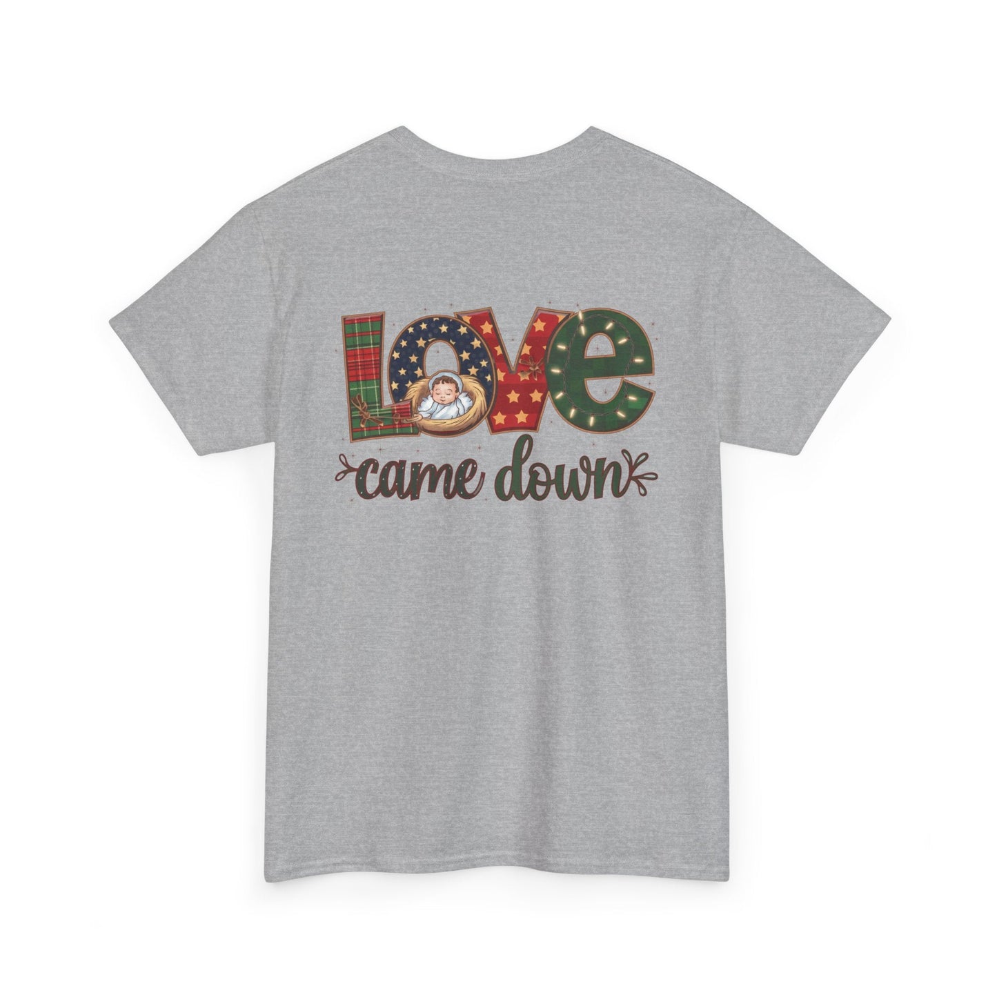 Love Came Down T-shirt - T-Shirt - Nazareth Treasures