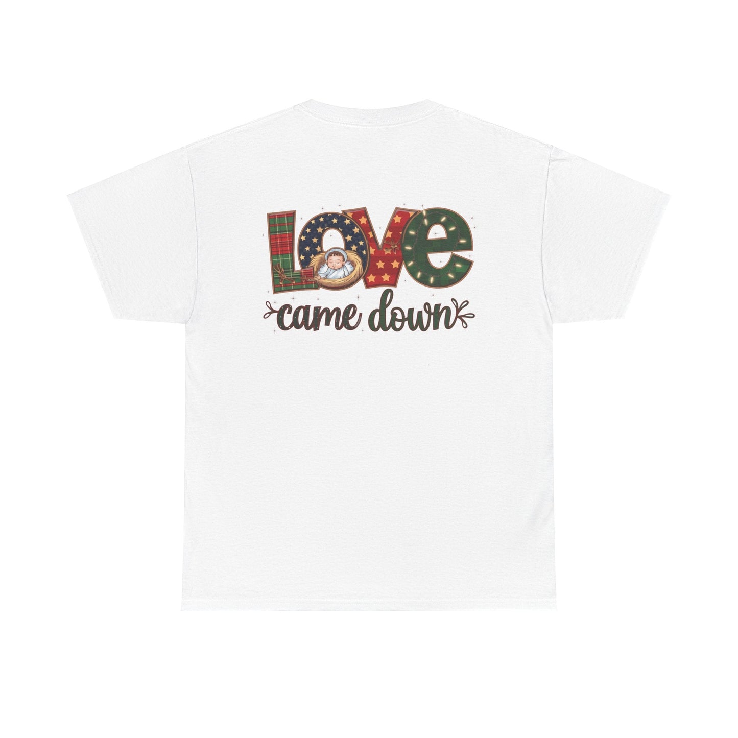 Love Came Down T-shirt - T-Shirt - Nazareth Treasures