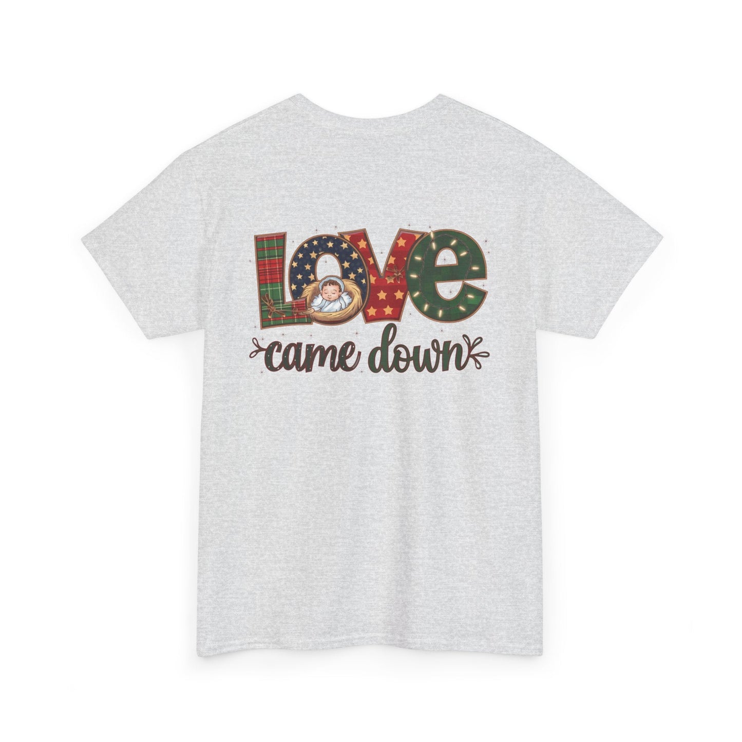 Love Came Down T-shirt - T-Shirt - Nazareth Treasures