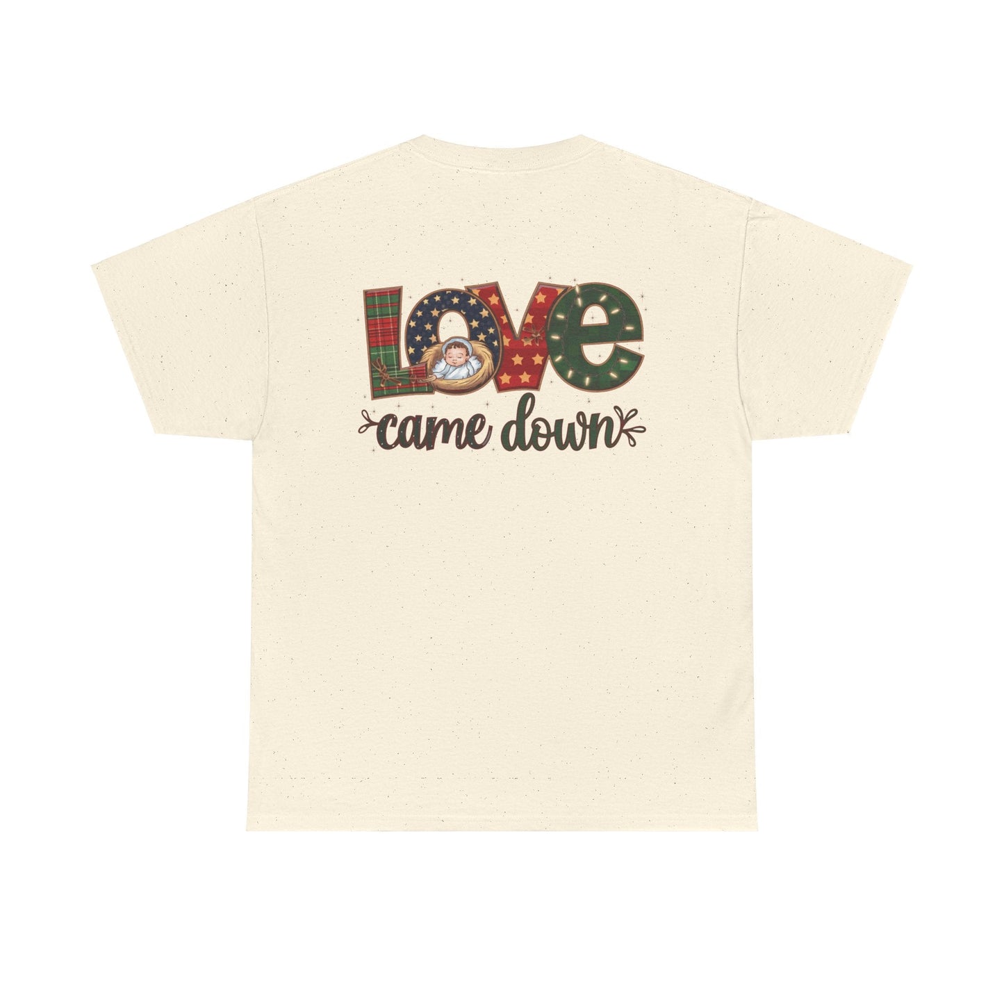 Love Came Down T-shirt - T-Shirt - Nazareth Treasures