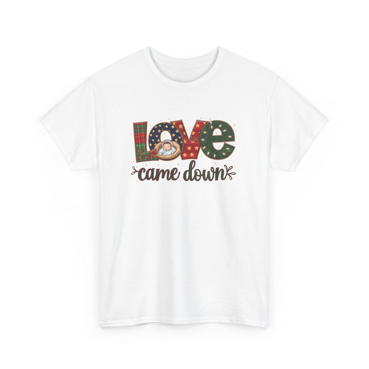 Love Came Down T-shirt - T-Shirt - Nazareth Treasures