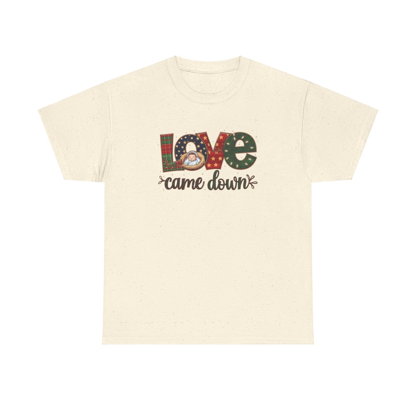 Love Came Down T-shirt - T-Shirt - Nazareth Treasures