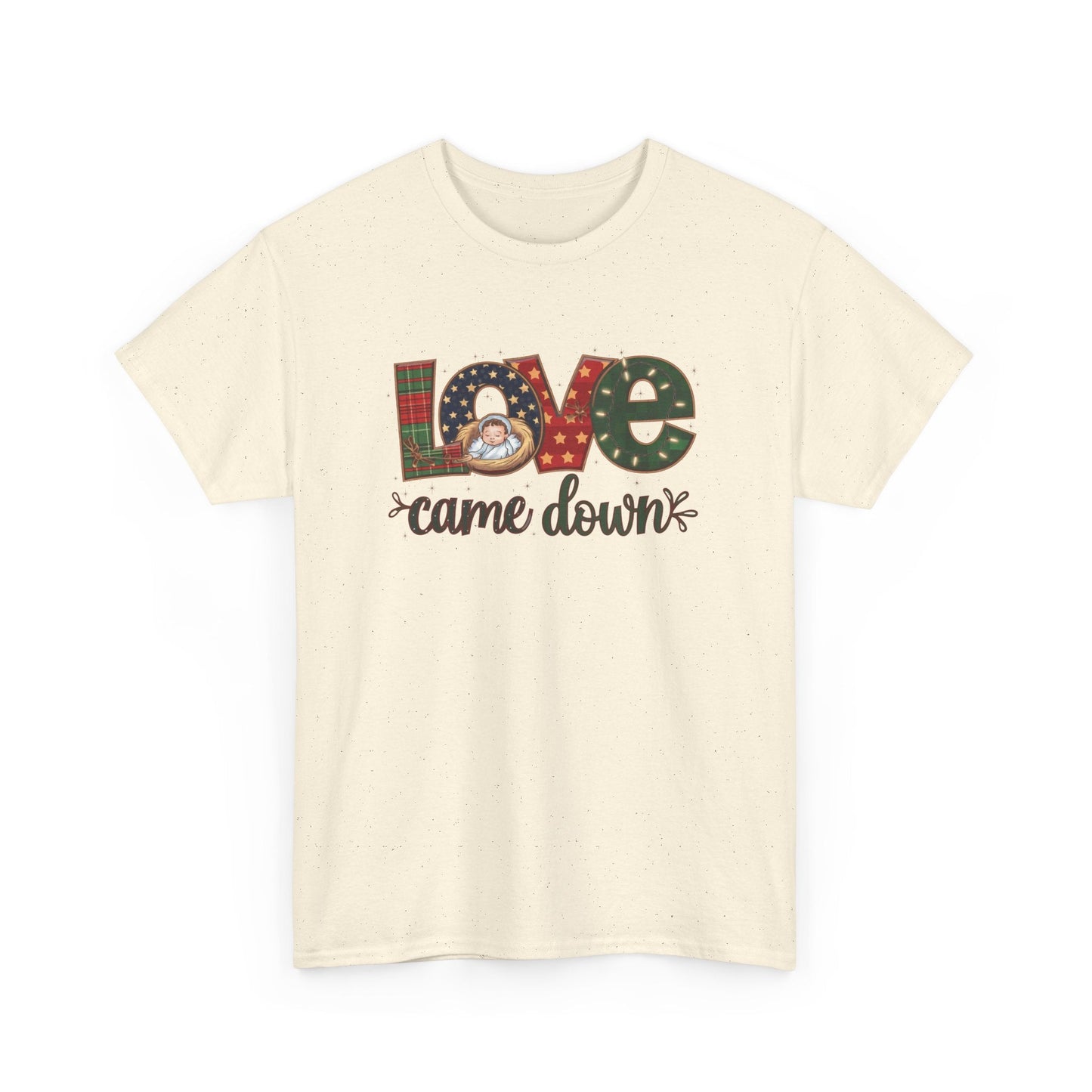 Love Came Down T-shirt - T-Shirt - Nazareth Treasures