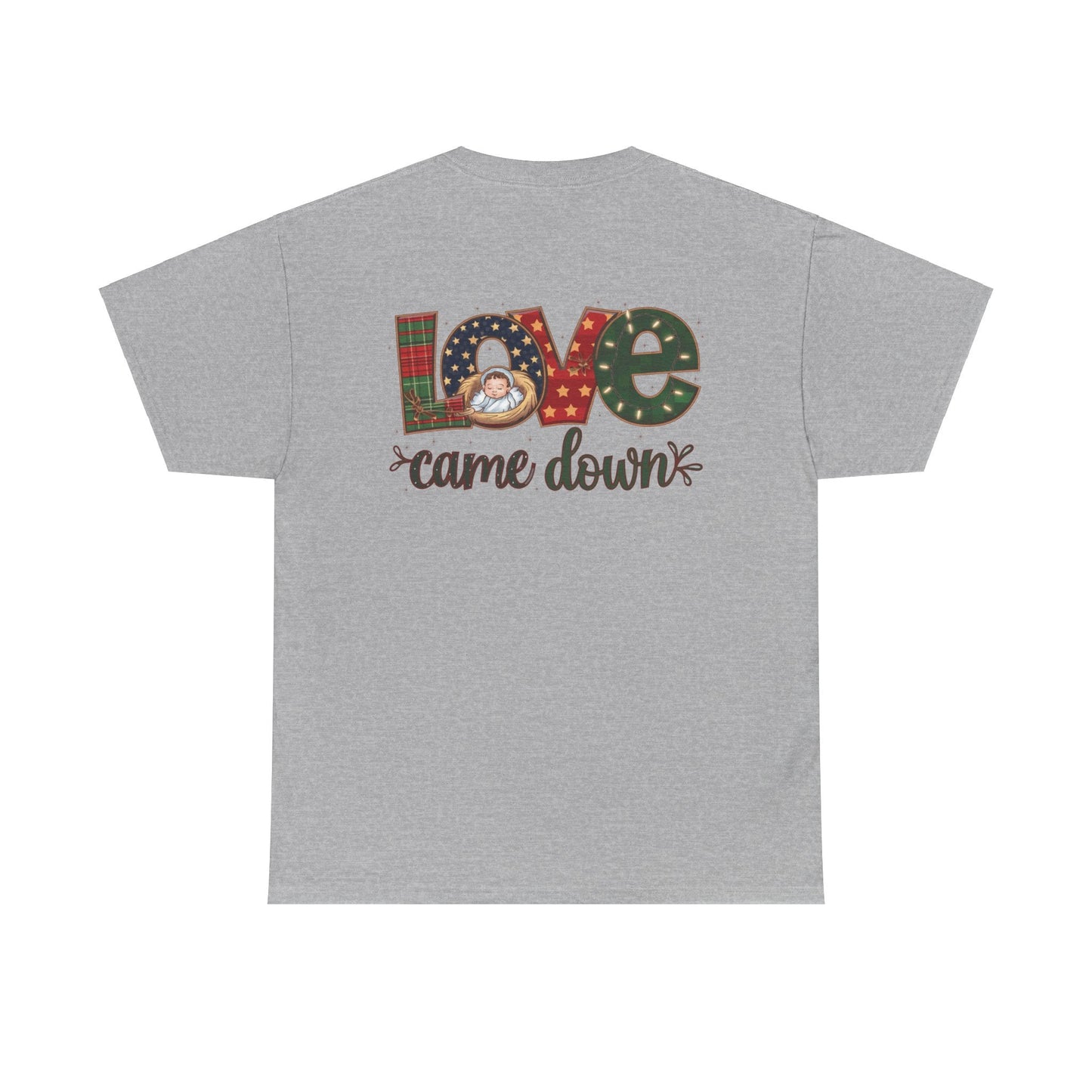 Love Came Down T-shirt - T-Shirt - Nazareth Treasures