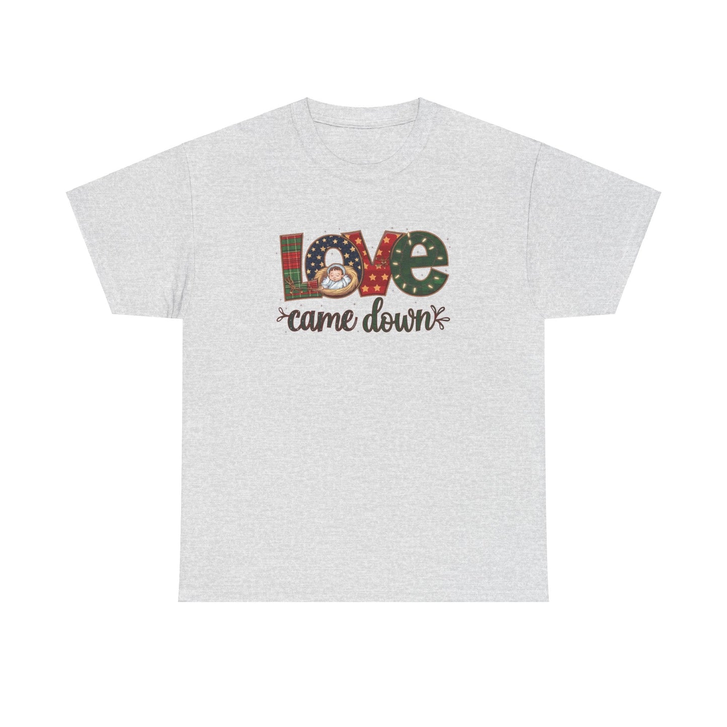 Love Came Down T-shirt - T-Shirt - Nazareth Treasures