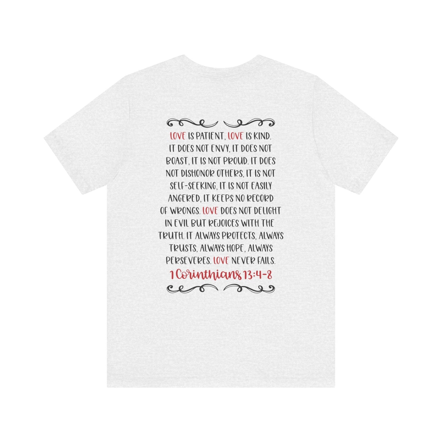 Love is patient - 1 Corinthians 13:4 - 8 - Unisex T-Shirt - T-Shirt - Nazareth Treasures
