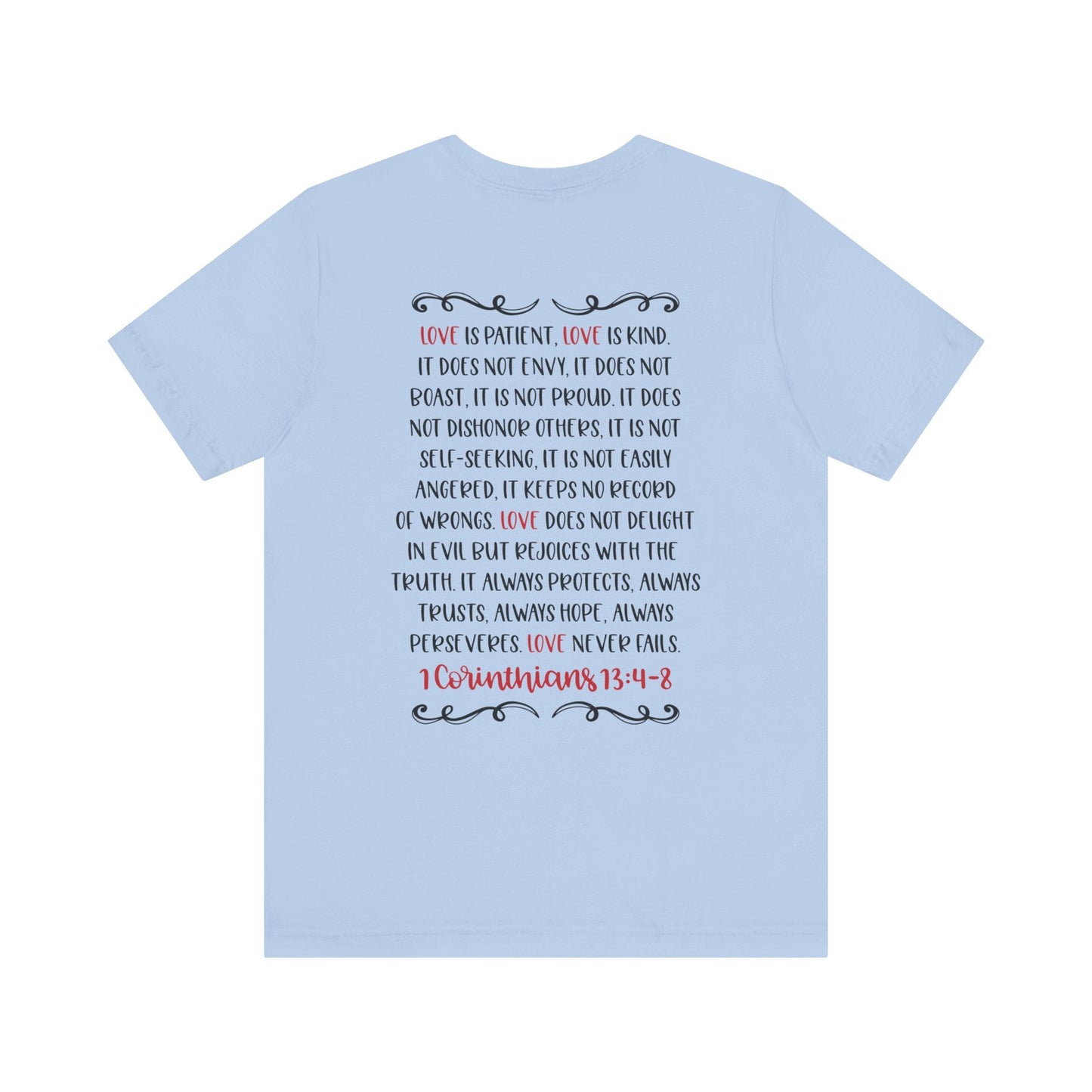 Love is patient - 1 Corinthians 13:4 - 8 - Unisex T-Shirt - T-Shirt - Nazareth Treasures
