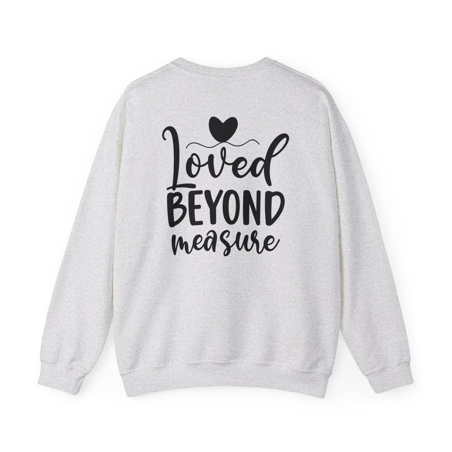 Loved Beyond Measure Crewneck Sweatshirt - Sweatshirt - Nazareth Treasures