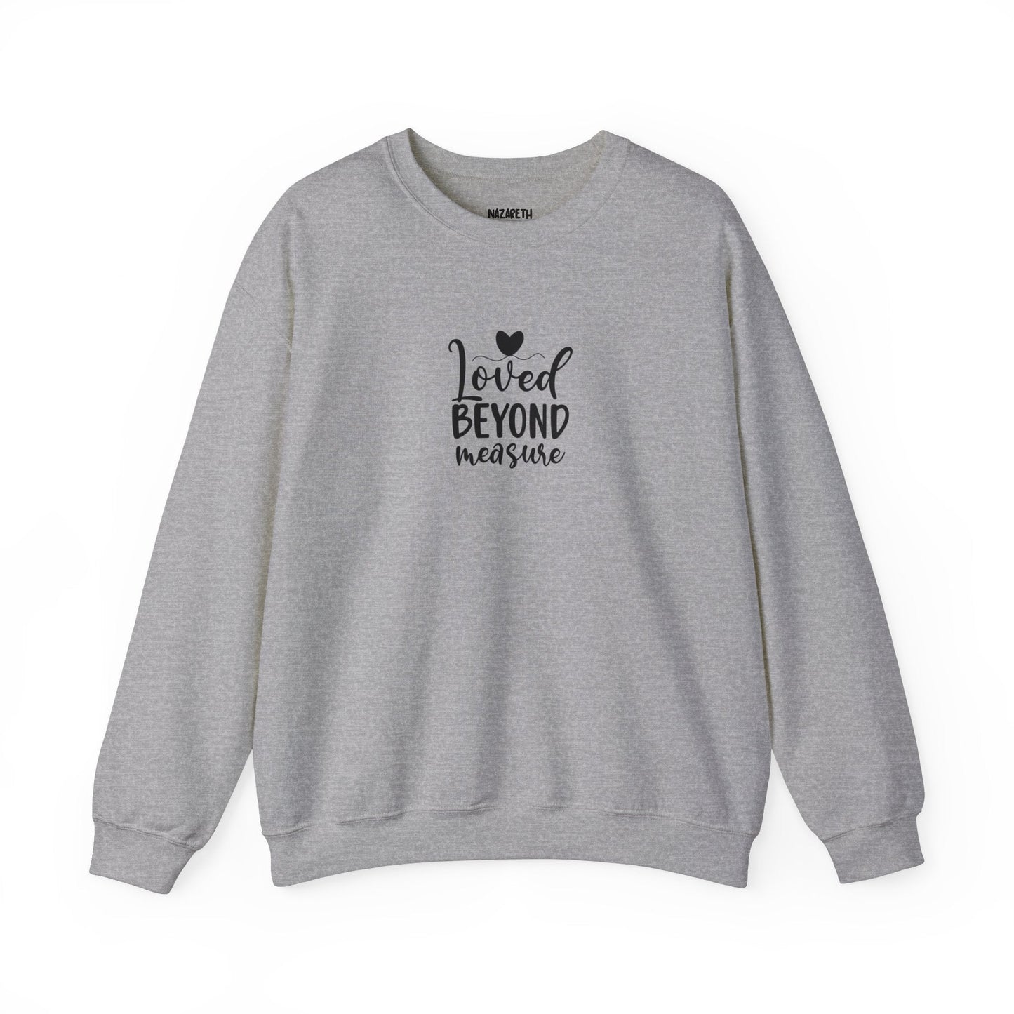 Loved Beyond Measure Crewneck Sweatshirt - Sweatshirt - Nazareth Treasures