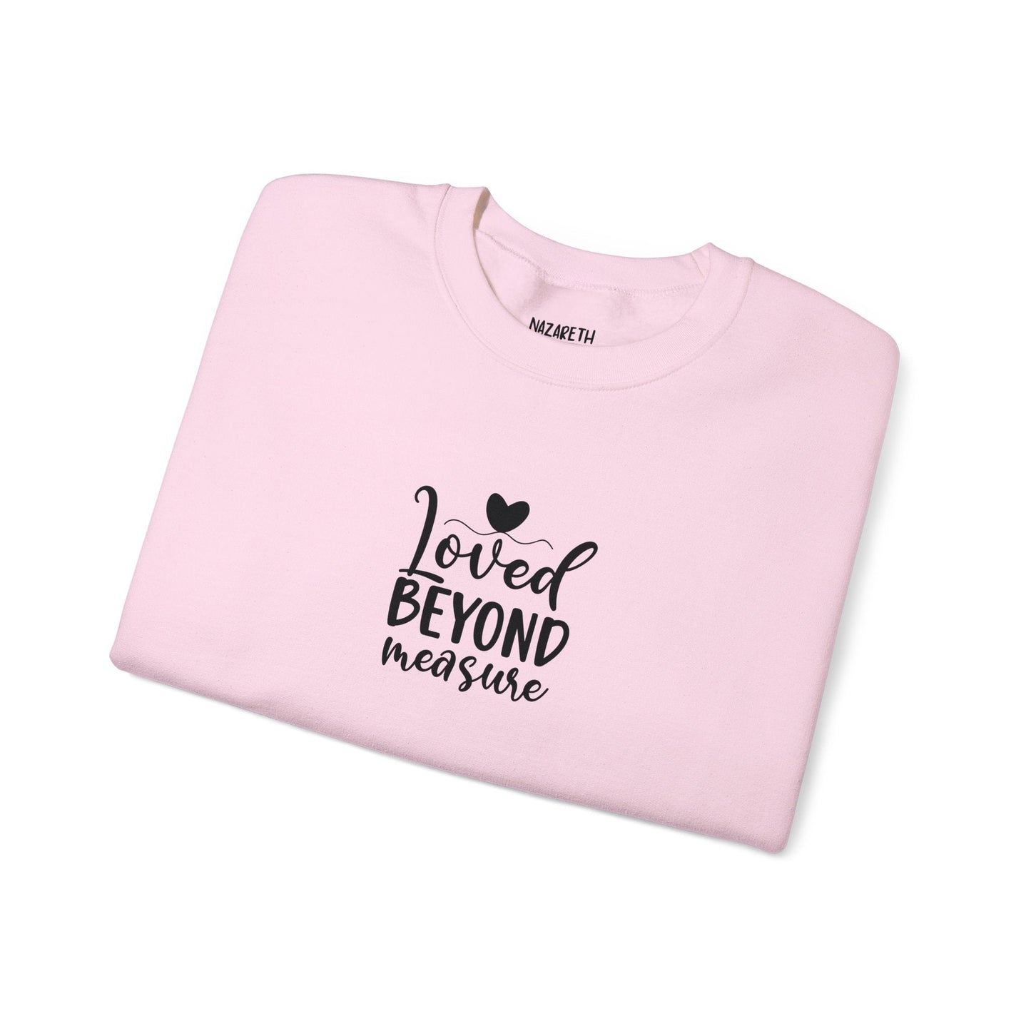 Loved Beyond Measure Crewneck Sweatshirt - Sweatshirt - Nazareth Treasures