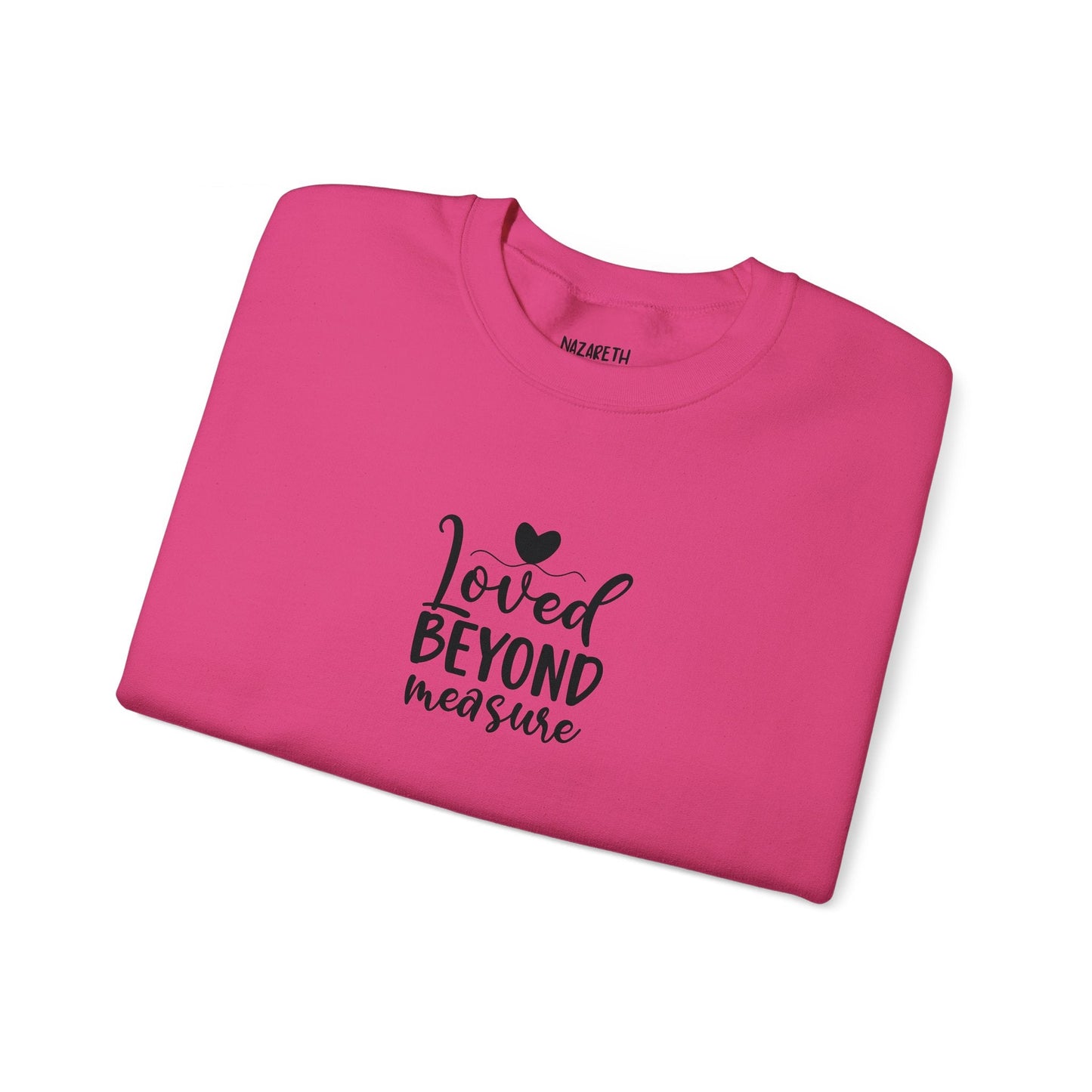 Loved Beyond Measure Crewneck Sweatshirt - Sweatshirt - Nazareth Treasures