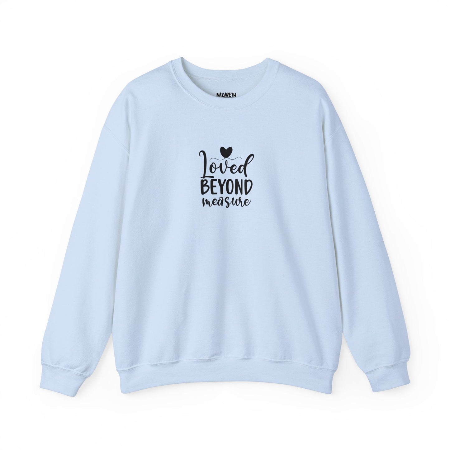 Loved Beyond Measure Crewneck Sweatshirt - Sweatshirt - Nazareth Treasures