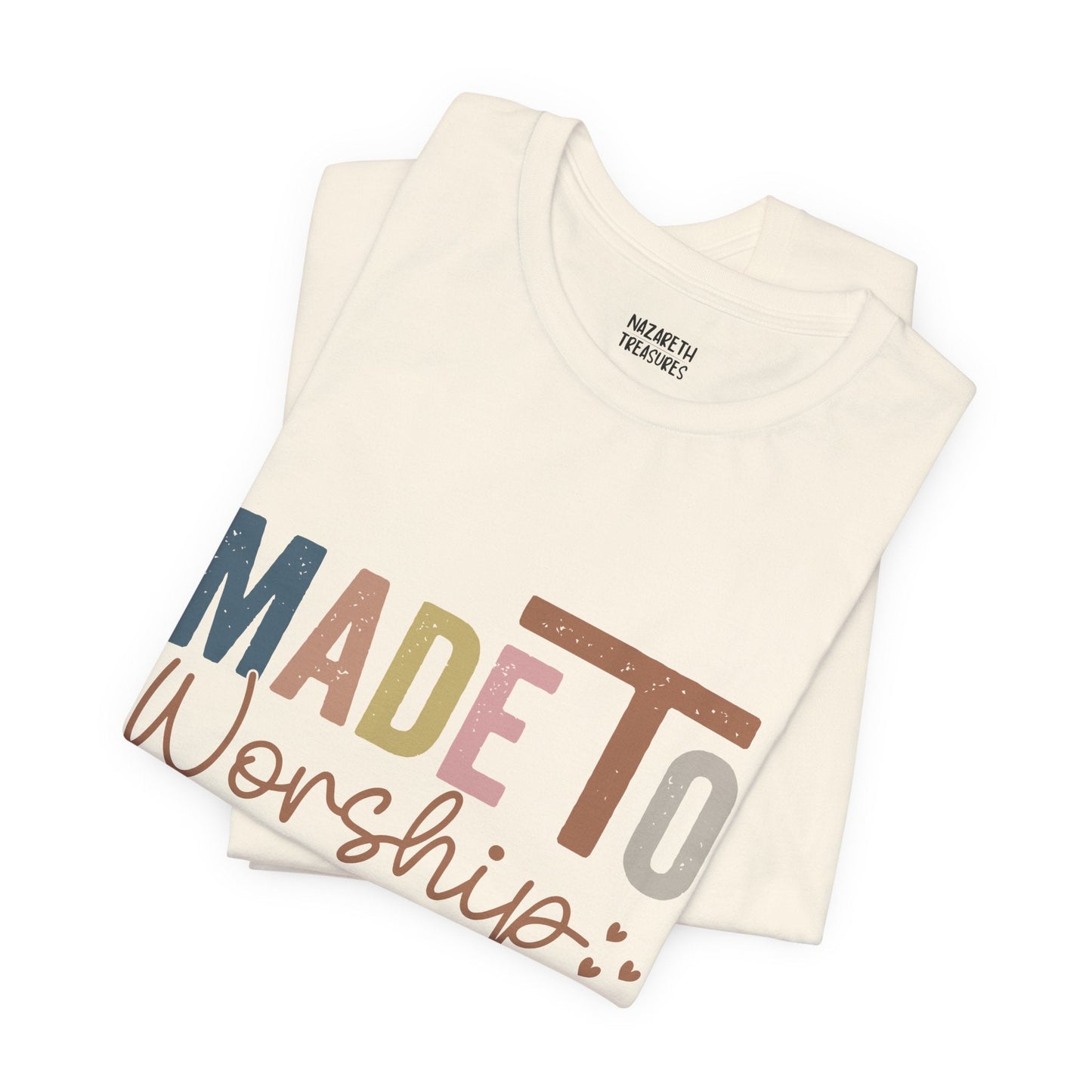 Made To Worship - Unisex T-Shirt - T-Shirt - Nazareth Treasures