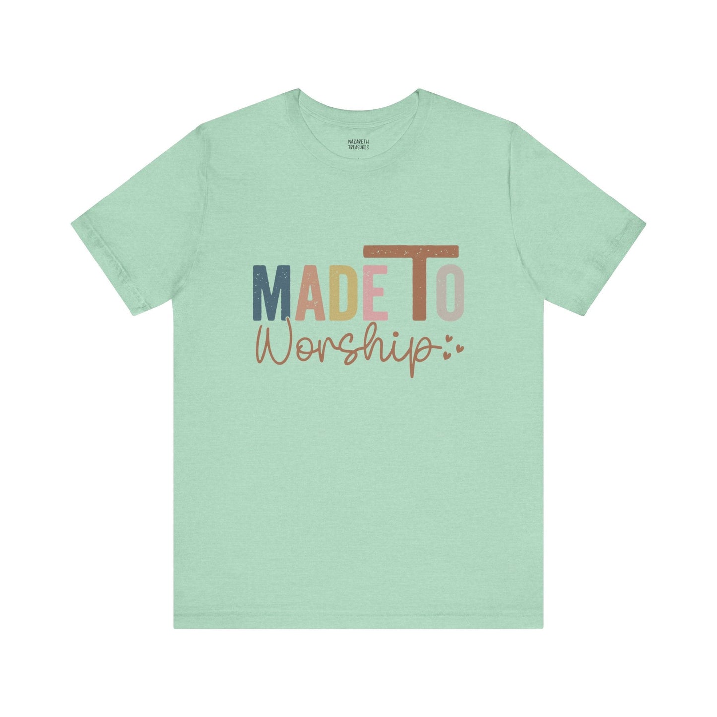 Made To Worship - Unisex T-Shirt - T-Shirt - Nazareth Treasures