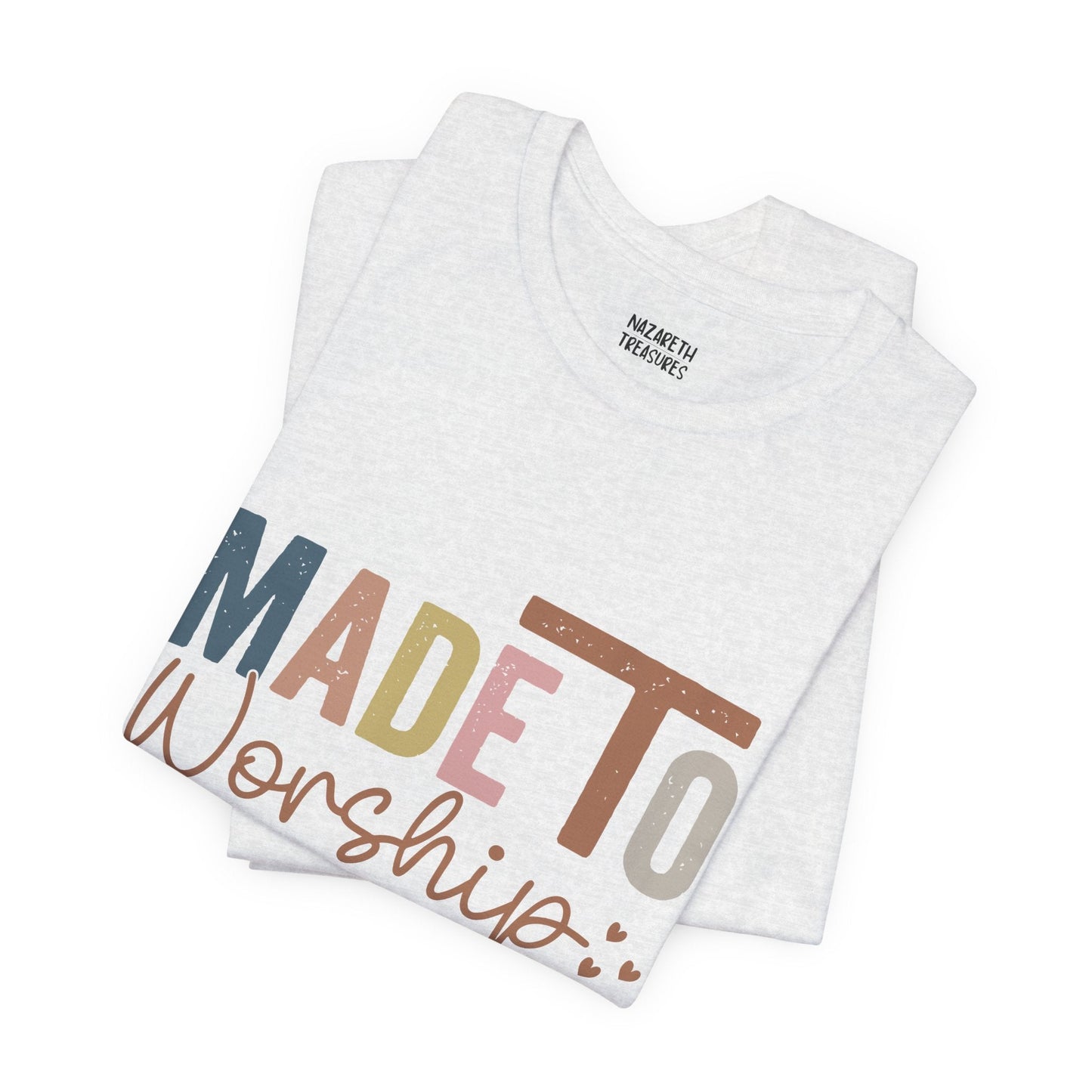 Made To Worship - Unisex T-Shirt - T-Shirt - Nazareth Treasures