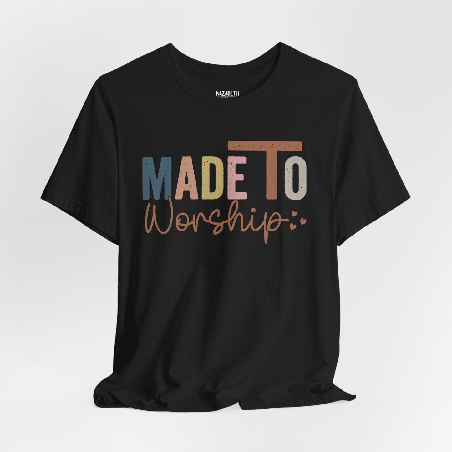 Made To Worship - Unisex T-Shirt - T-Shirt - Nazareth Treasures