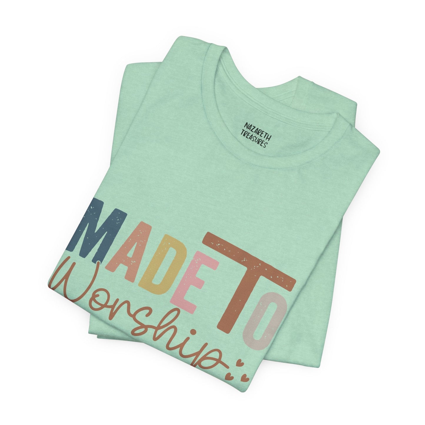 Made To Worship - Unisex T-Shirt - T-Shirt - Nazareth Treasures