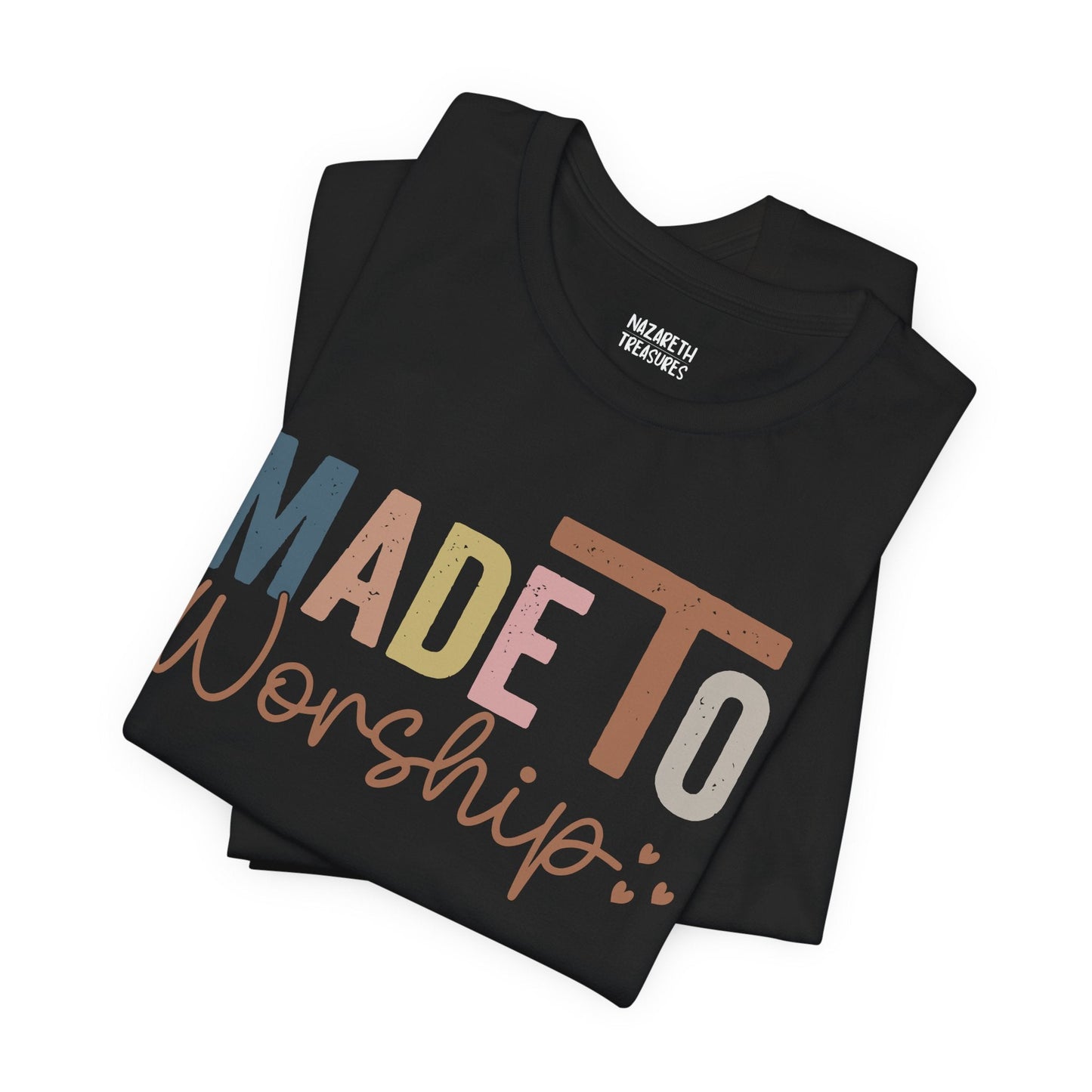 Made To Worship - Unisex T-Shirt - T-Shirt - Nazareth Treasures