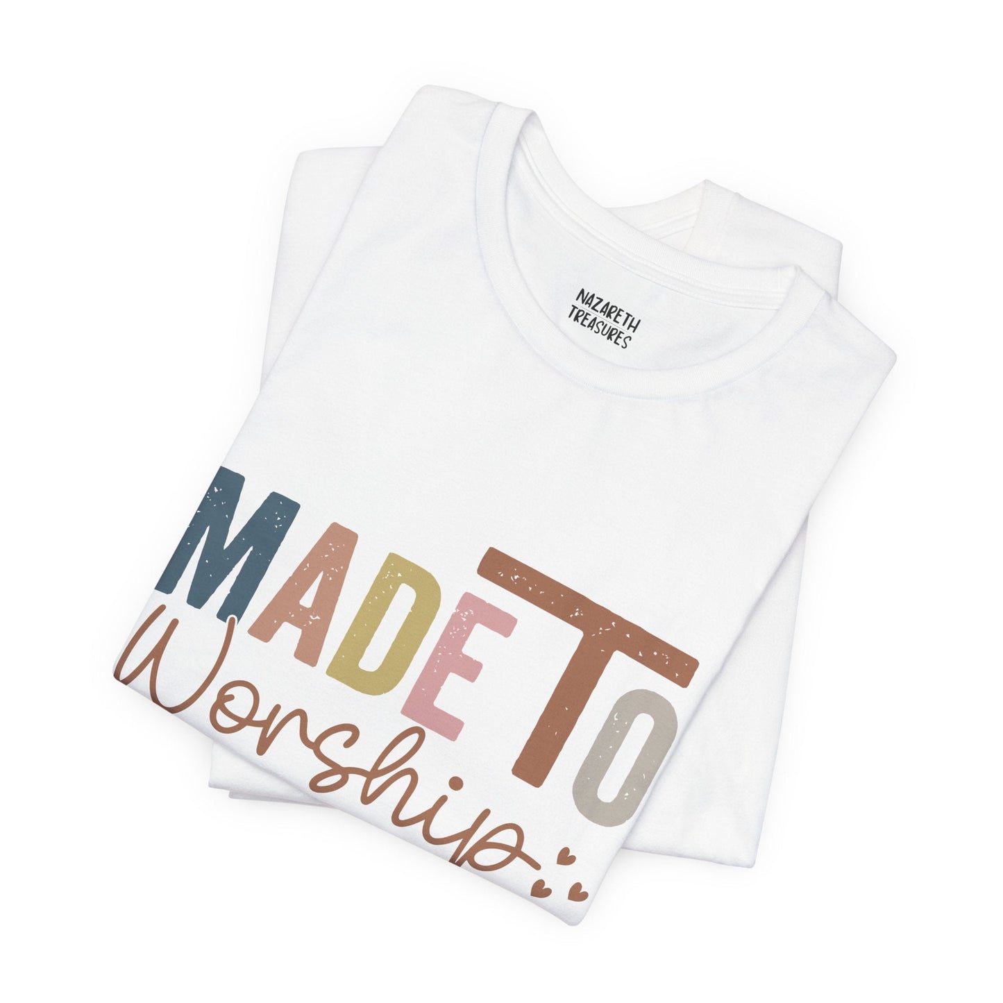 Made To Worship - Unisex T-Shirt - T-Shirt - Nazareth Treasures