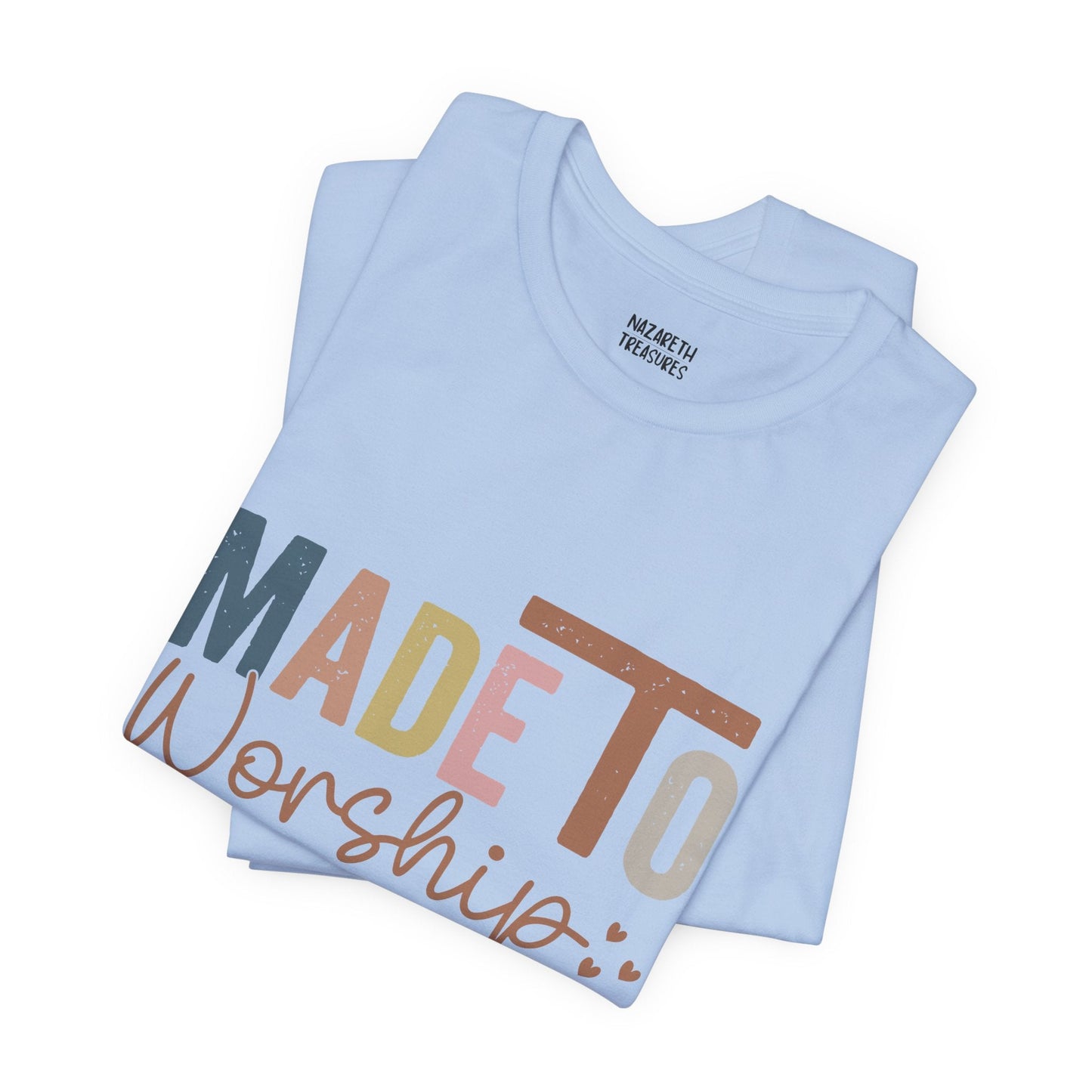Made To Worship - Unisex T-Shirt - T-Shirt - Nazareth Treasures