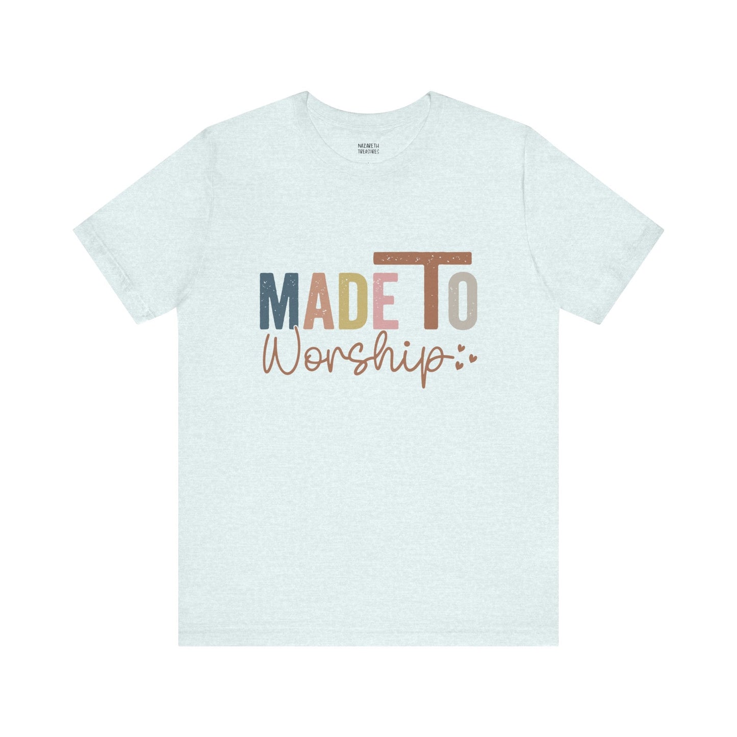 Made To Worship - Unisex T-Shirt - T-Shirt - Nazareth Treasures