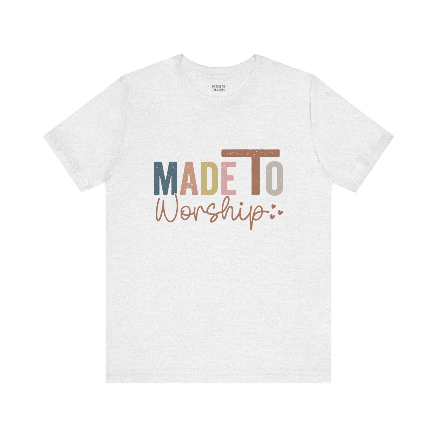 Made To Worship - Unisex T-Shirt - T-Shirt - Nazareth Treasures