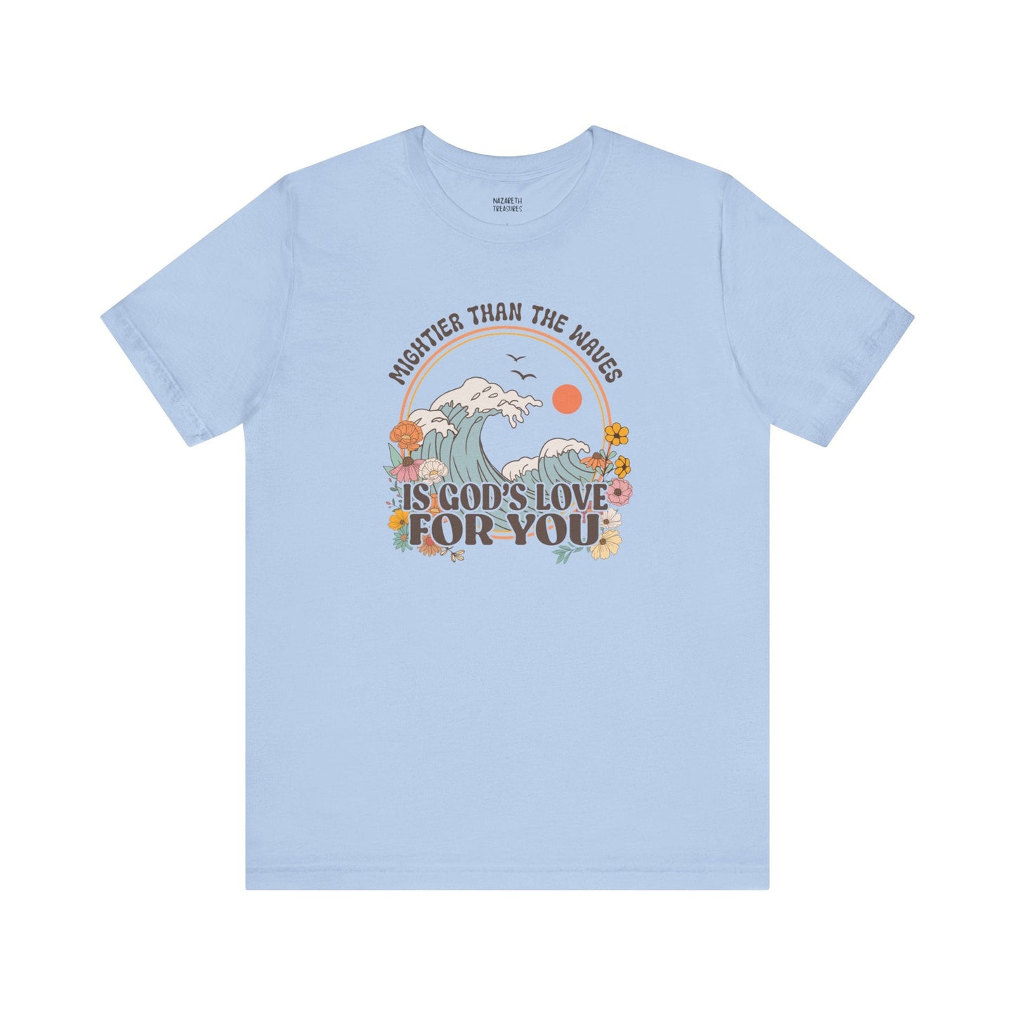 Mightier than the waves T-shirt - T-Shirt - Nazareth Treasures
