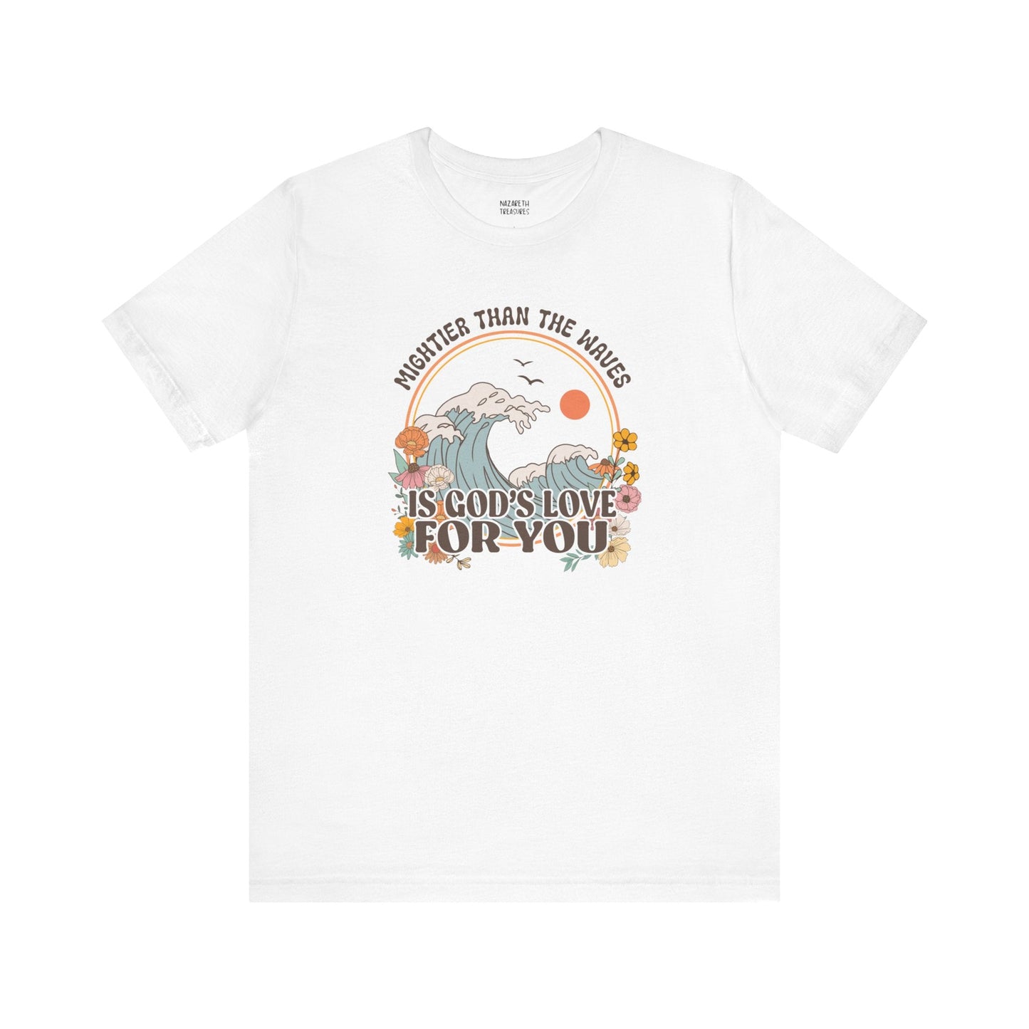Mightier than the waves T-shirt - T-Shirt - Nazareth Treasures