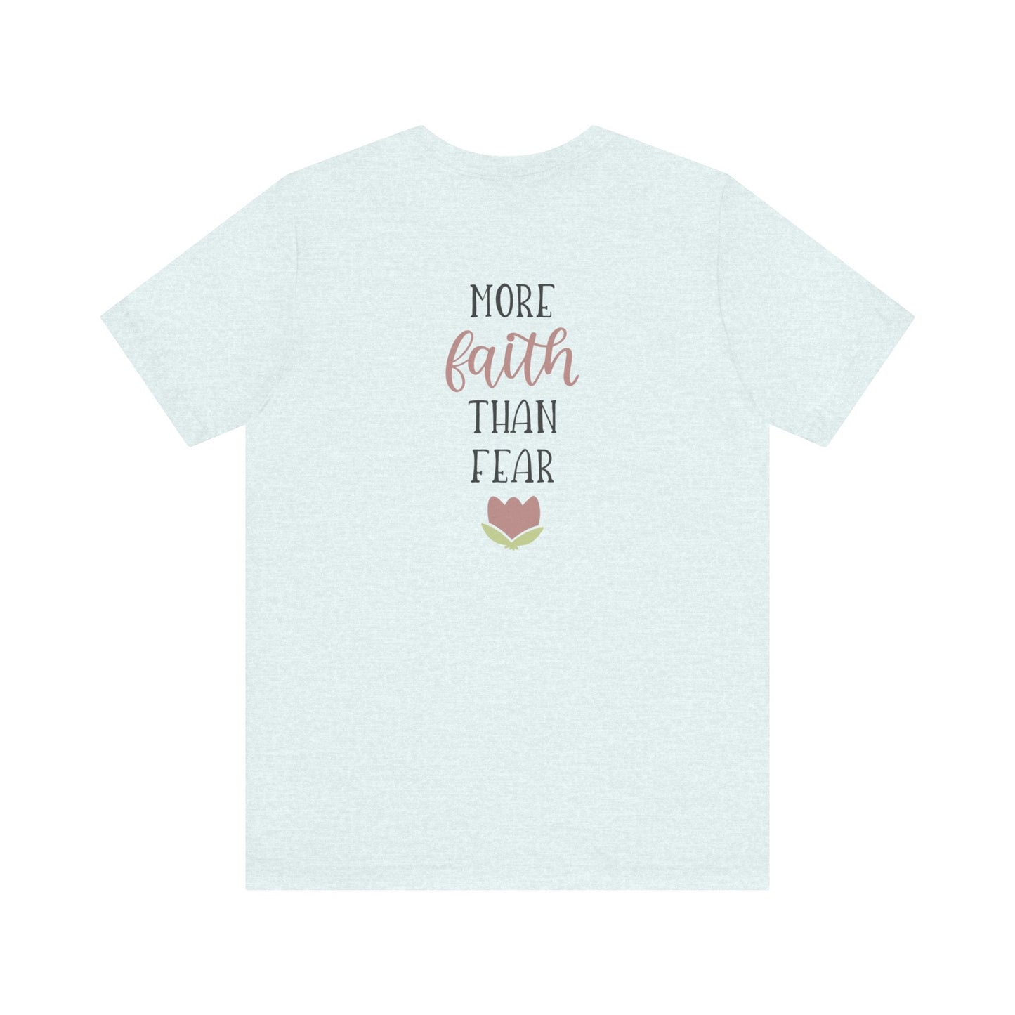 More Faith Than Fear T-Shirt - T-Shirt - Nazareth Treasures