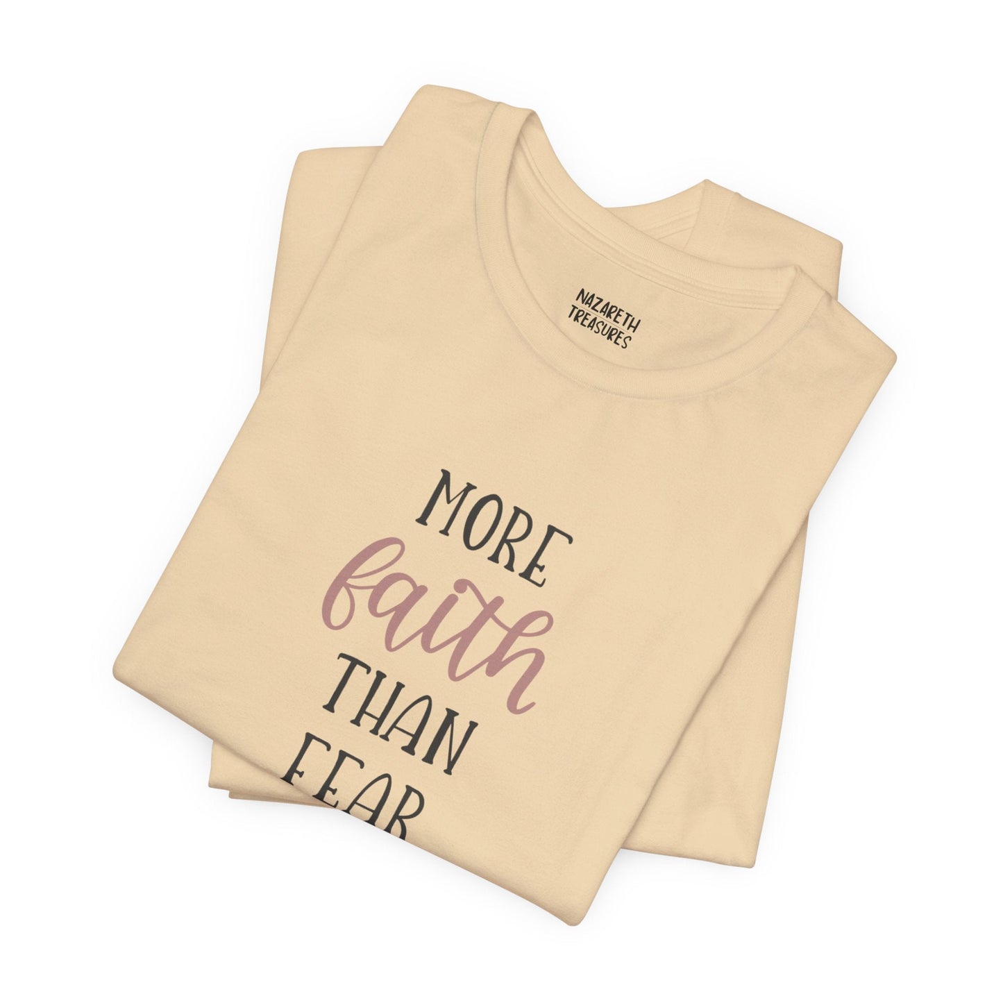 More Faith Than Fear T-Shirt - T-Shirt - Nazareth Treasures