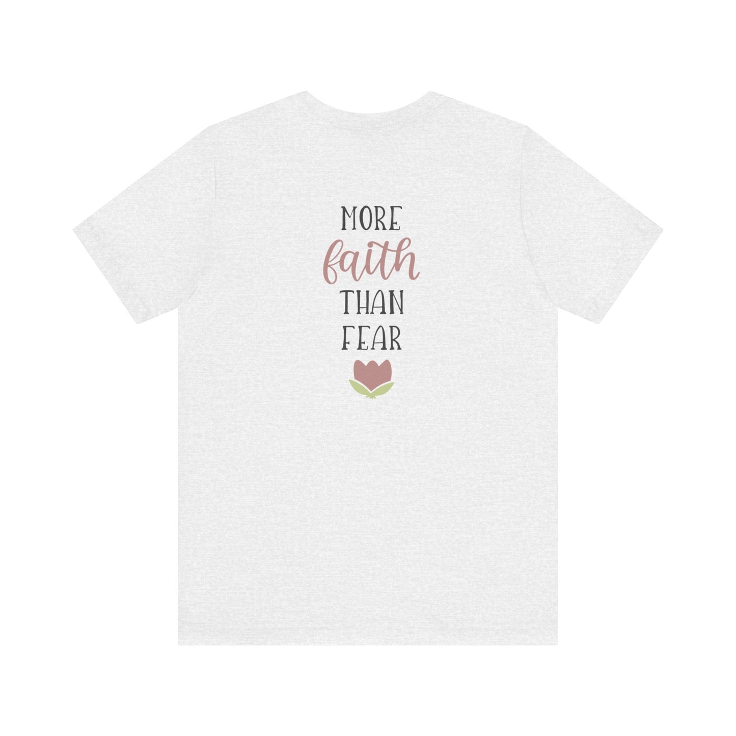 More Faith Than Fear T-Shirt - T-Shirt - Nazareth Treasures