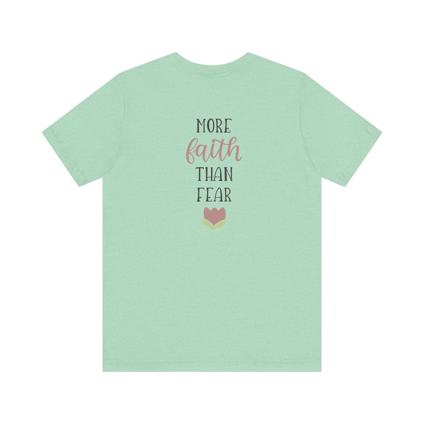 More Faith Than Fear T-Shirt - T-Shirt - Nazareth Treasures