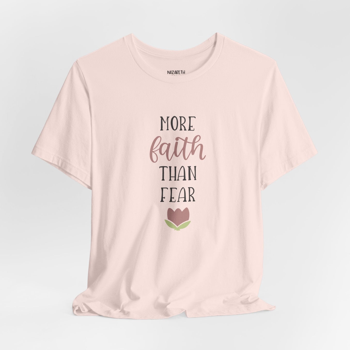 More Faith Than Fear T-Shirt - T-Shirt - Nazareth Treasures