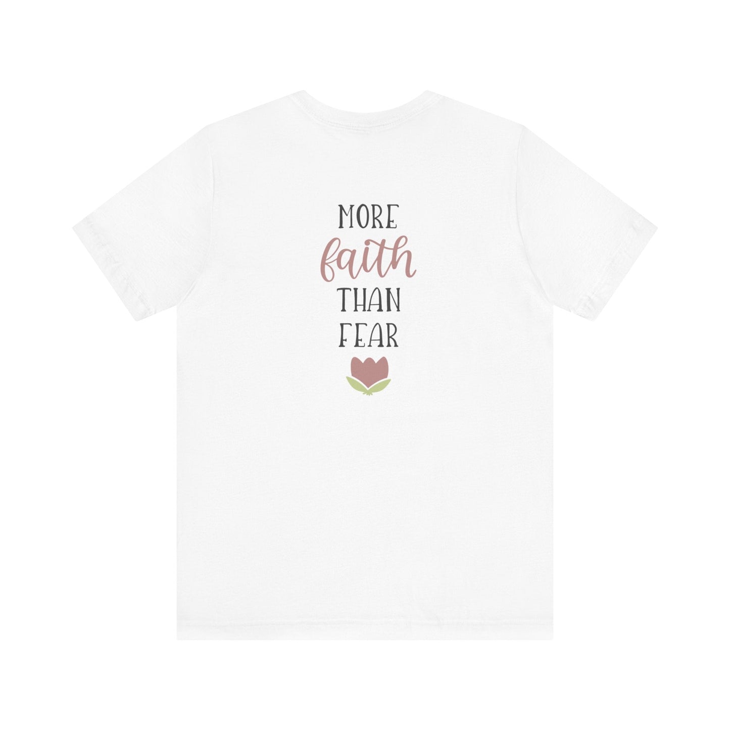 More Faith Than Fear T-Shirt - T-Shirt - Nazareth Treasures